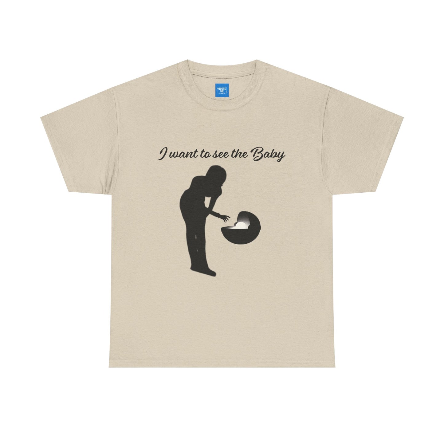 I want to see the baby, parody Tee, meme Unisex Shirt, Baby Yoda T-Shirt, Funny Sci-Fi Gift, Cute TV Show Tee