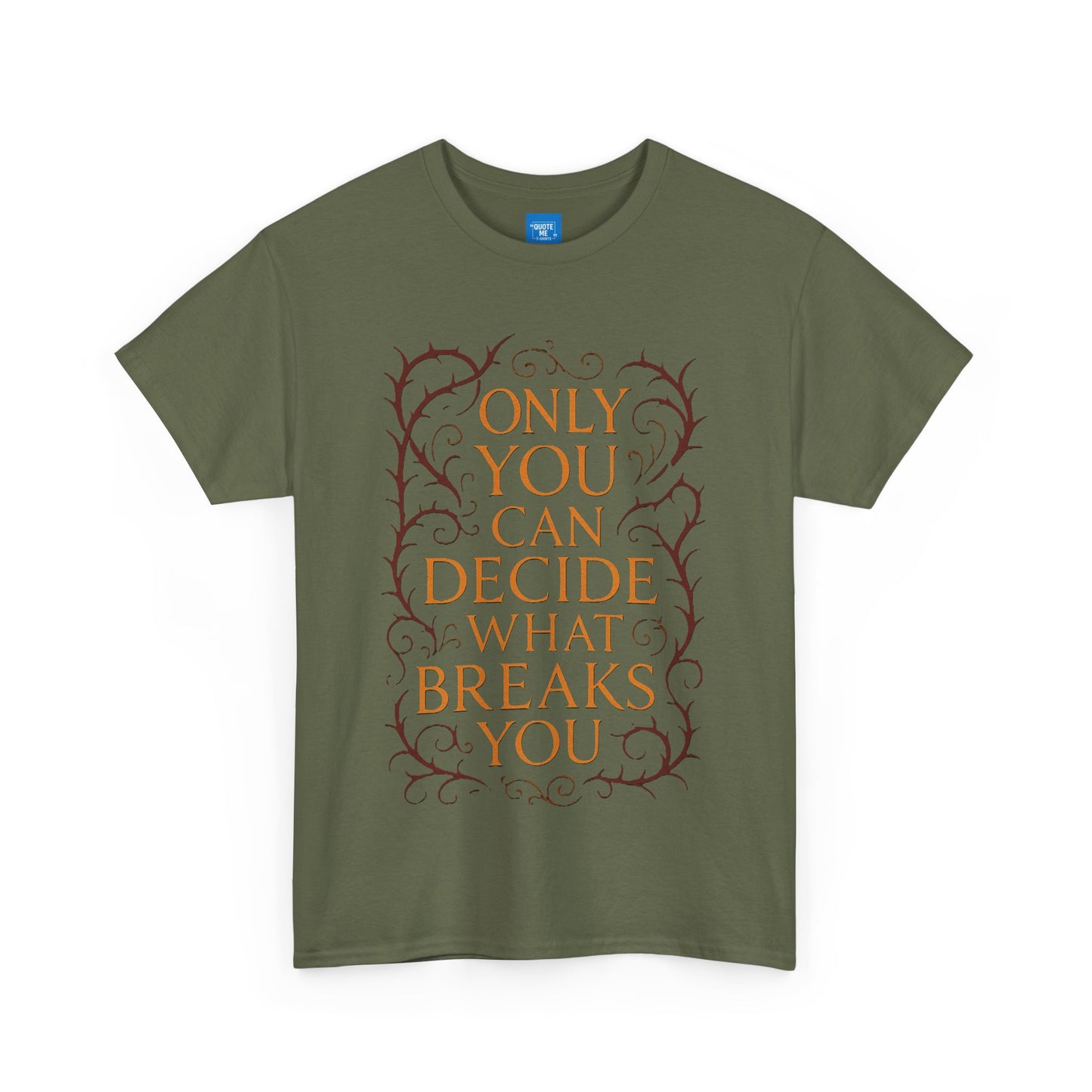 Only you can decide what breaks you t-shirt Unisex Heavy Cotton Tee, Inspirational Graphic Tee, Book Quote Shirt