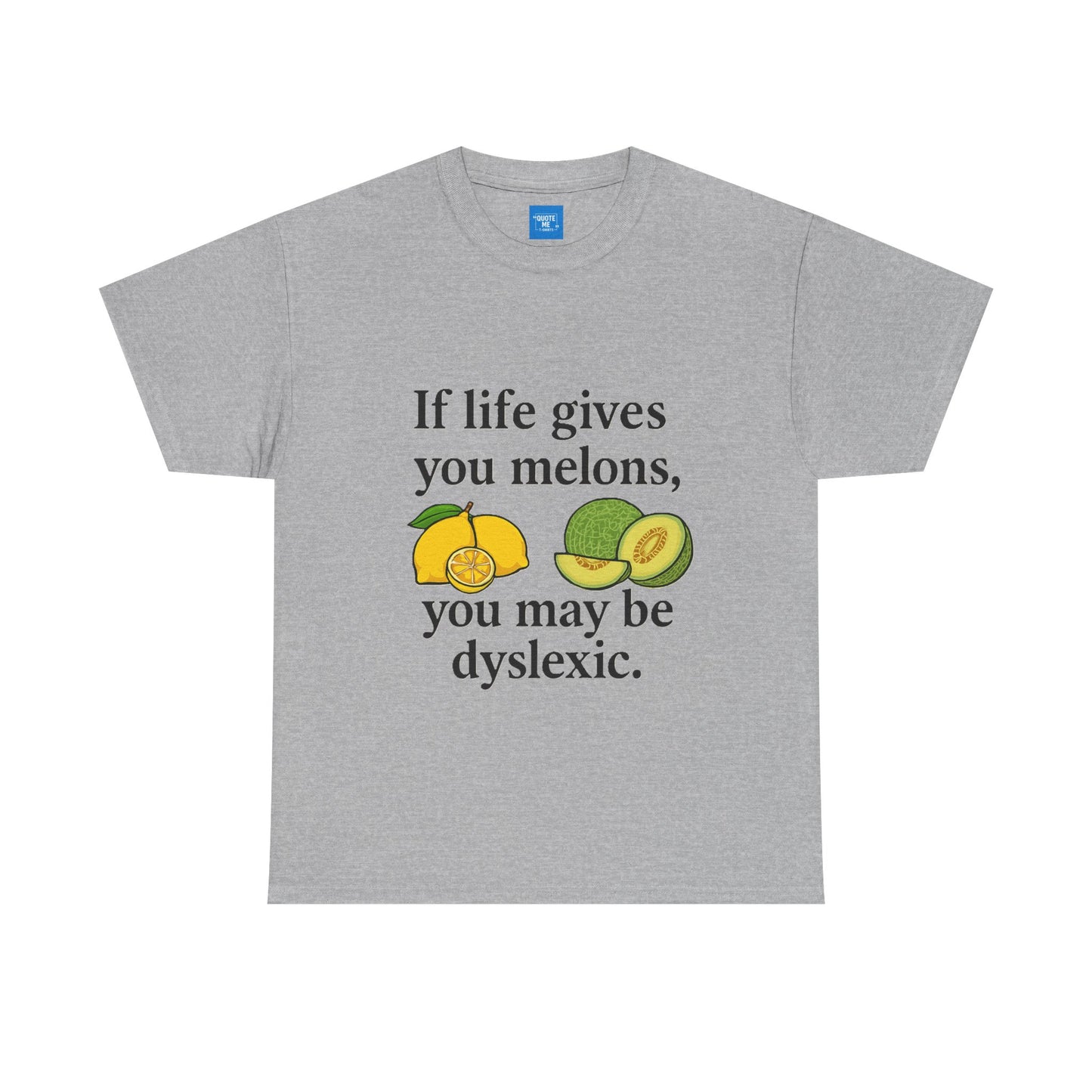 Funny Unisex Tee Shirt, Gift for Humour Lovers, Sarcastic Graphic T-shirt, Joke Top, If life gives you melons