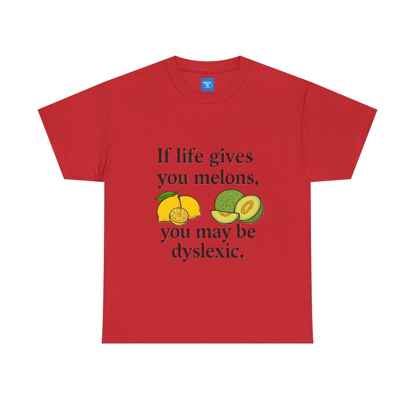 Funny Unisex Tee Shirt, Gift for Humour Lovers, Sarcastic Graphic T-shirt, Joke Top, If life gives you melons