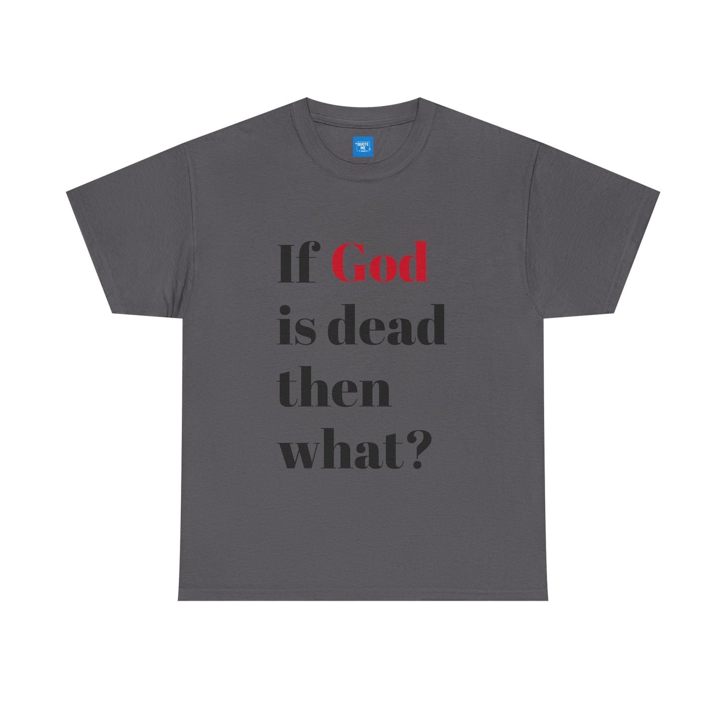 Philosophical Unisex Tee, Atheist Graphic Shirt, Existentialist Top, Religious Quote Tshirt, Atheism Gift, Atheist Apparel