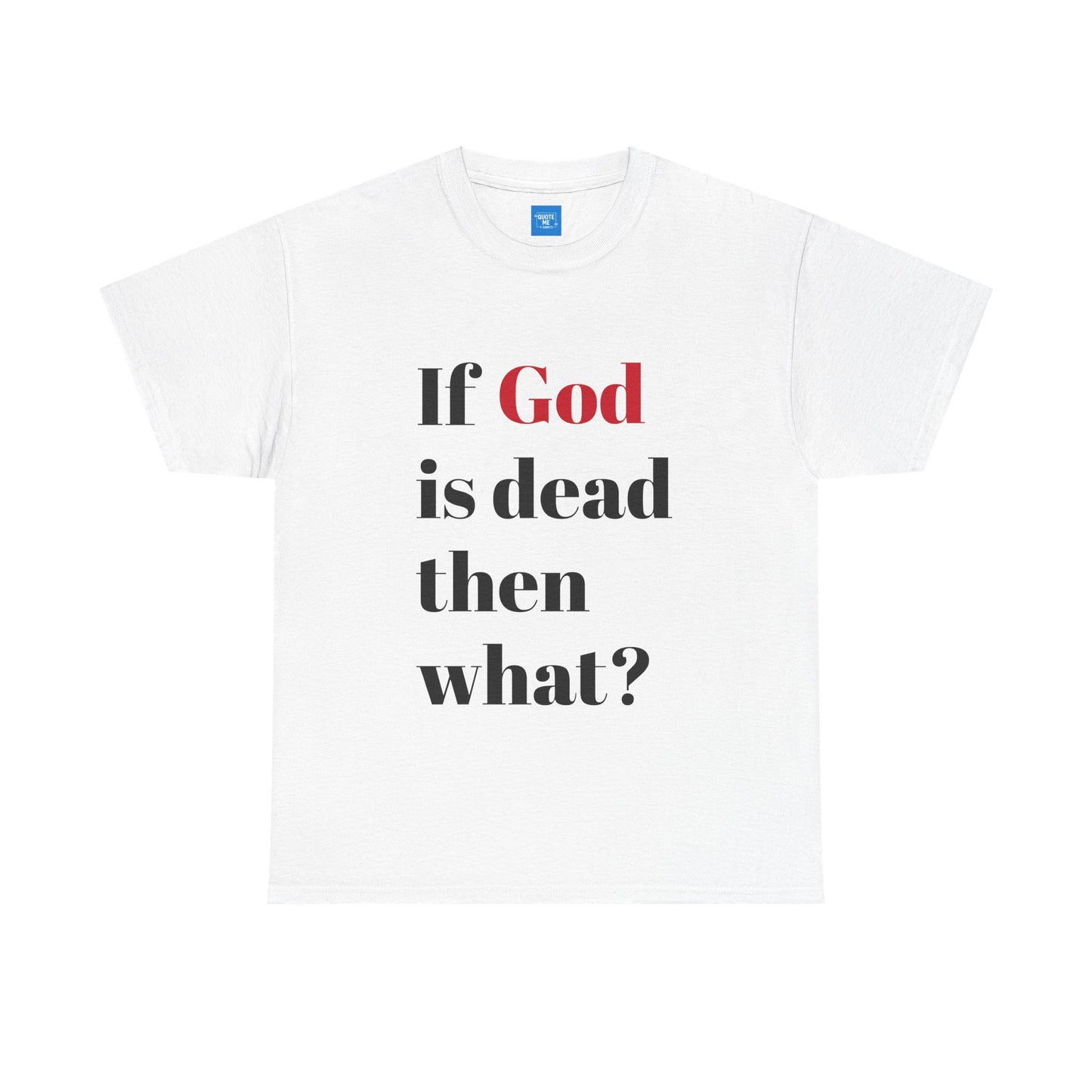 Philosophical Unisex Tee, Atheist Graphic Shirt, Existentialist Top, Religious Quote Tshirt, Atheism Gift, Atheist Apparel