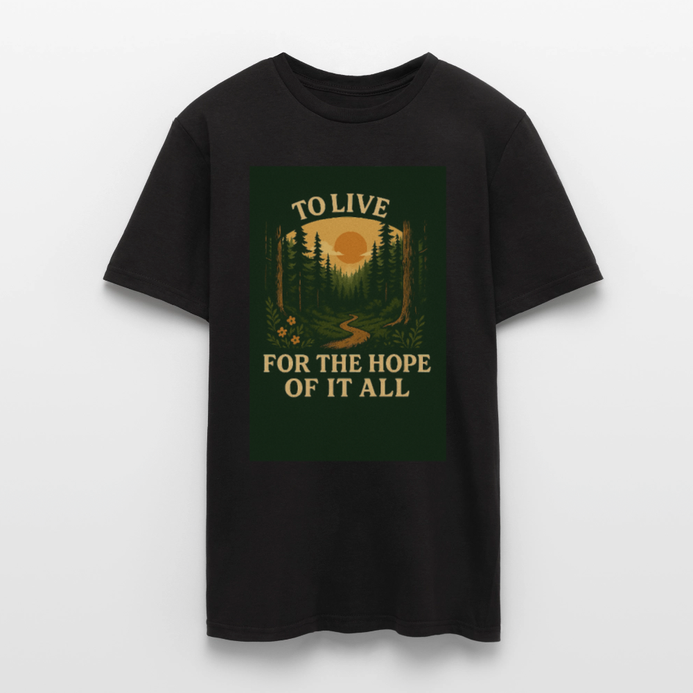 To live for the Hope of it all T-shirt - black