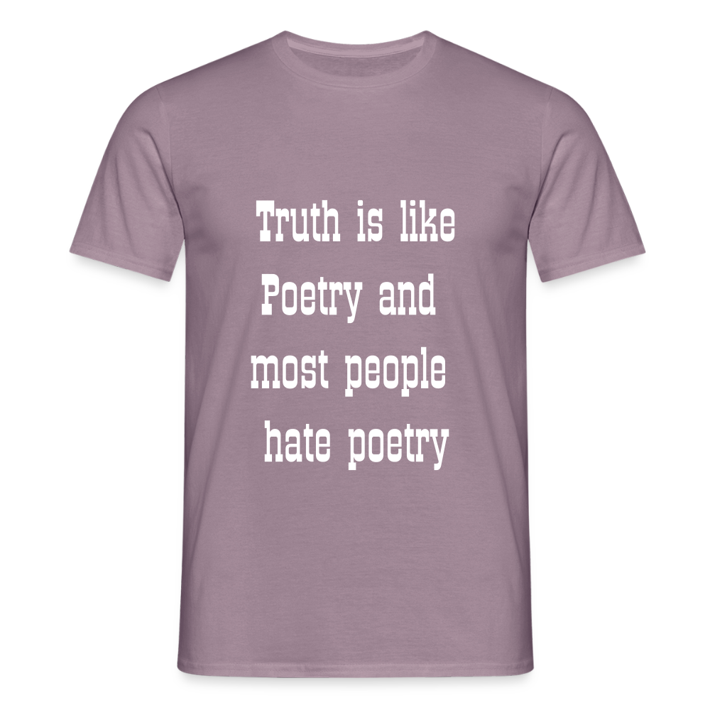 Truth is like poetry T-shirt - purple-grey