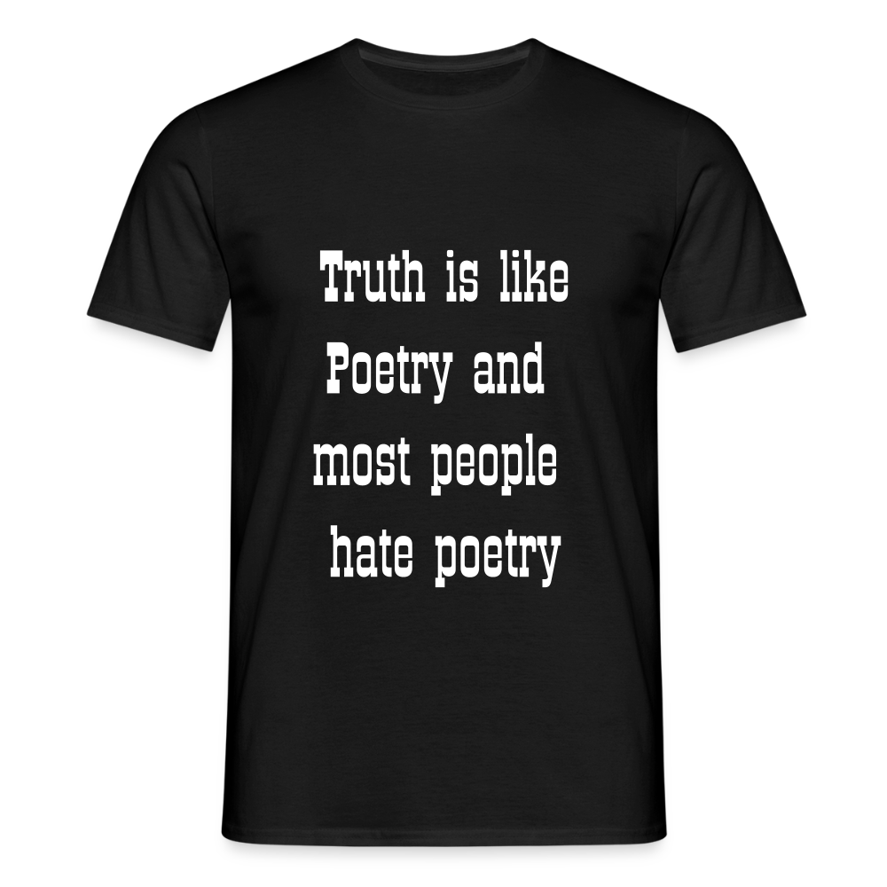 Truth is like poetry T-shirt - black