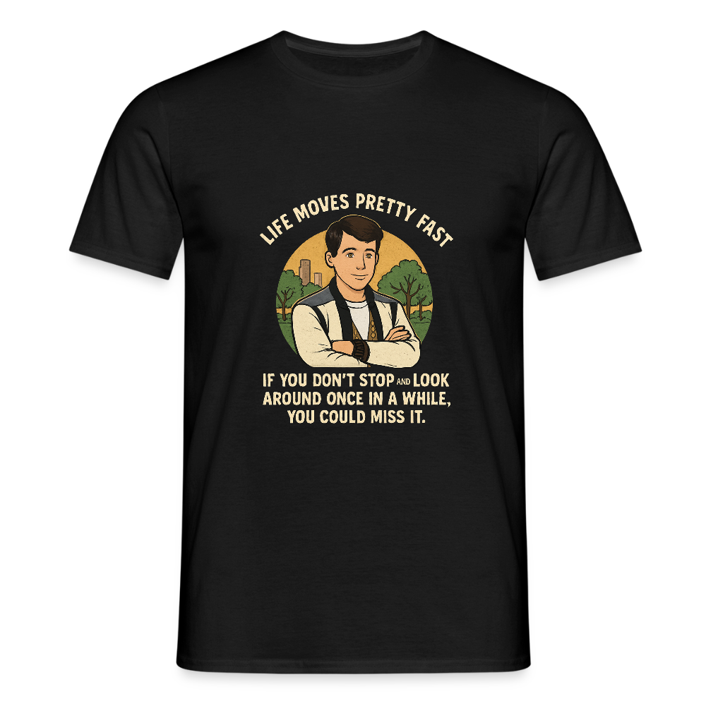 Life moves pretty fast T-shirt - black