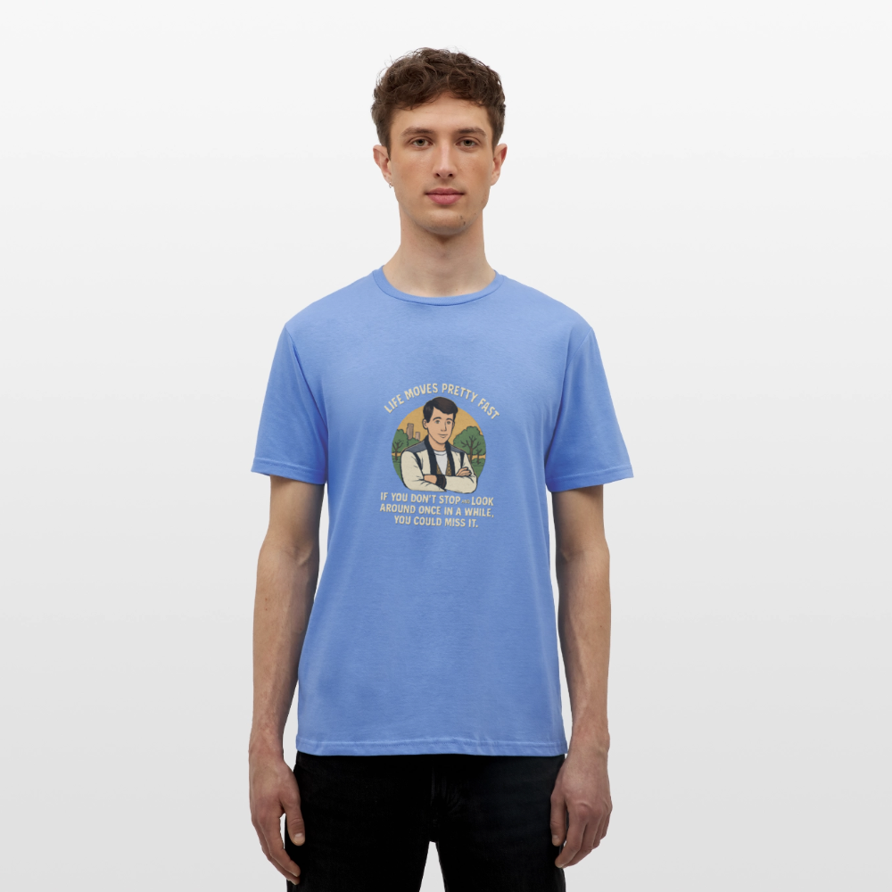 Life moves pretty fast T-shirt - carolina blue