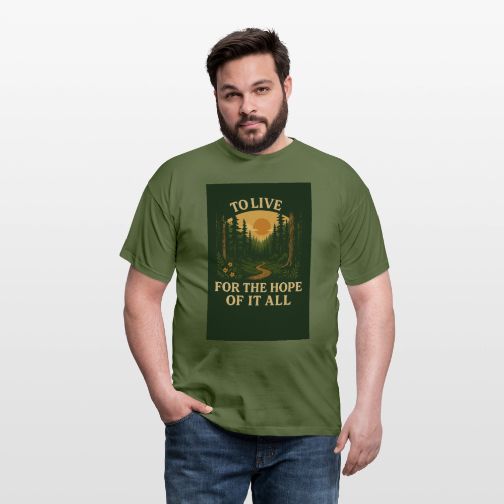 To live for the Hope of it all T-shirt - military green
