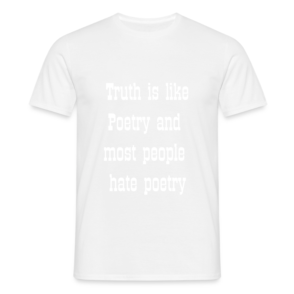 Truth is like poetry T-shirt - white