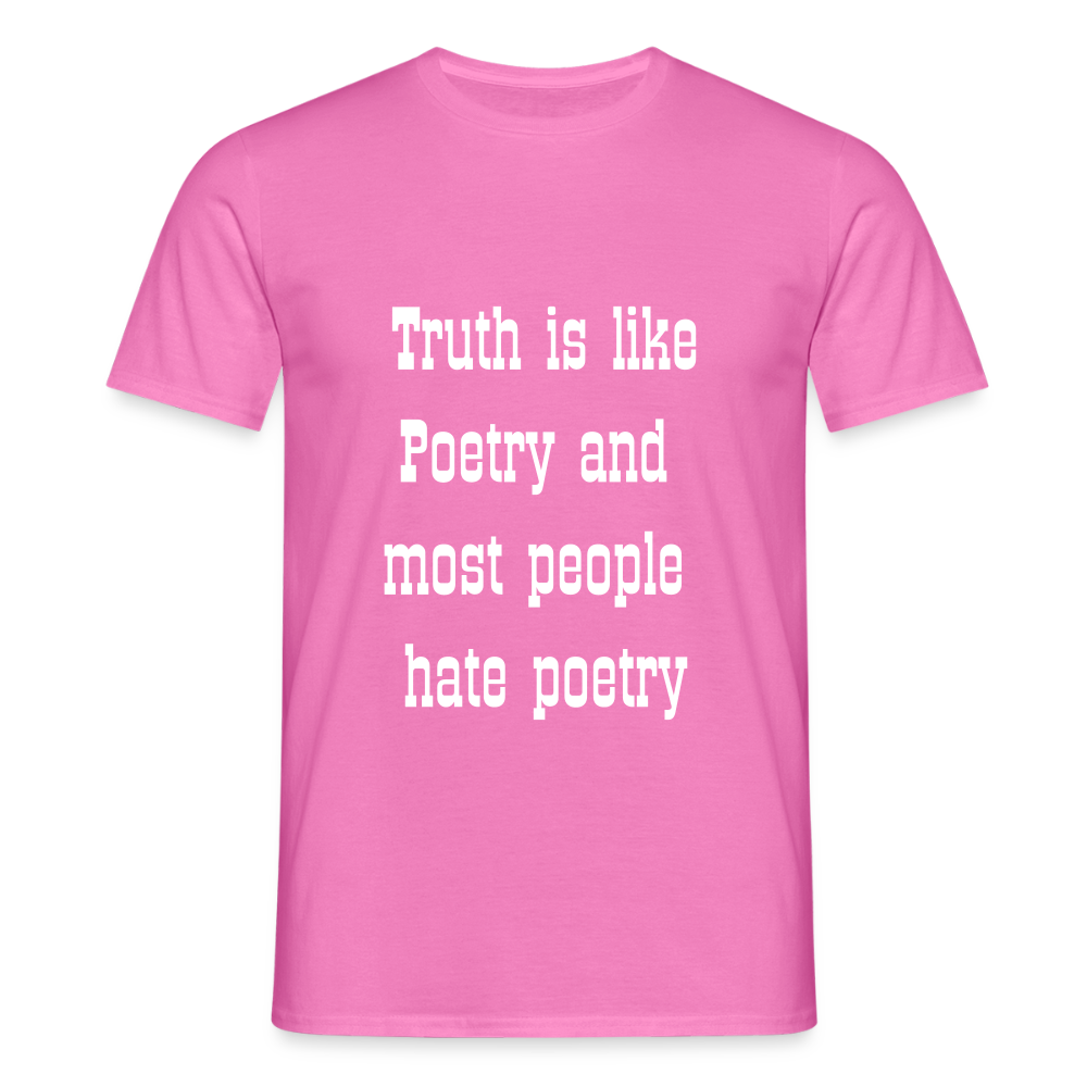 Truth is like poetry T-shirt - pink