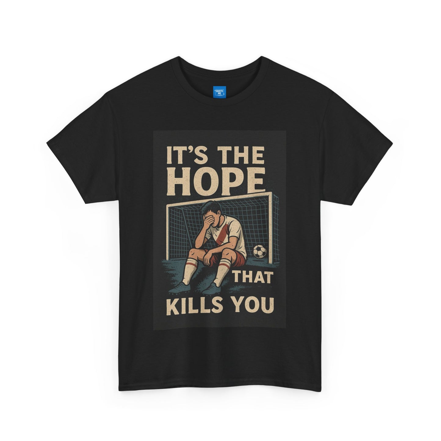 It's the hope that kills you, Unisex Tee, Football Coach Shirt, Funny Sports Fan Gift, Soccer Team Apparel, Game Day Clothing