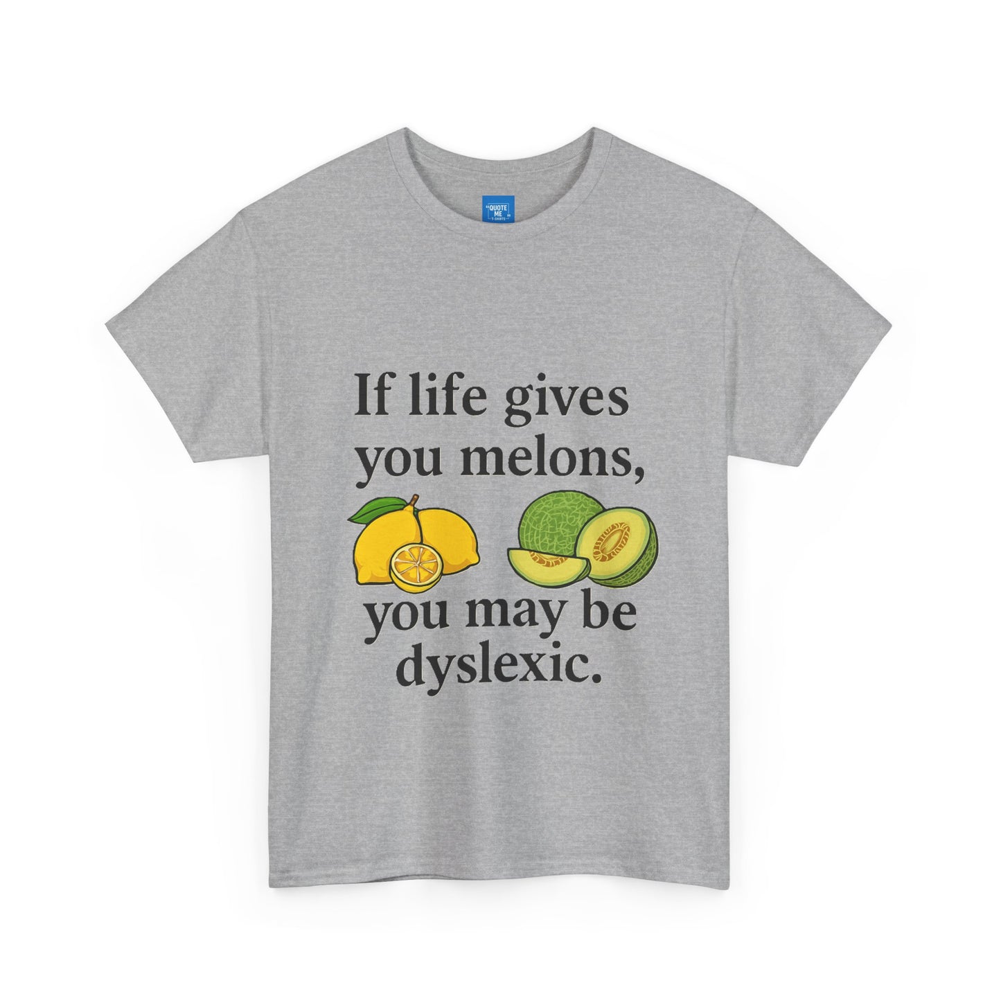 Funny Unisex Tee Shirt, Gift for Humour Lovers, Sarcastic Graphic T-shirt, Joke Top, If life gives you melons