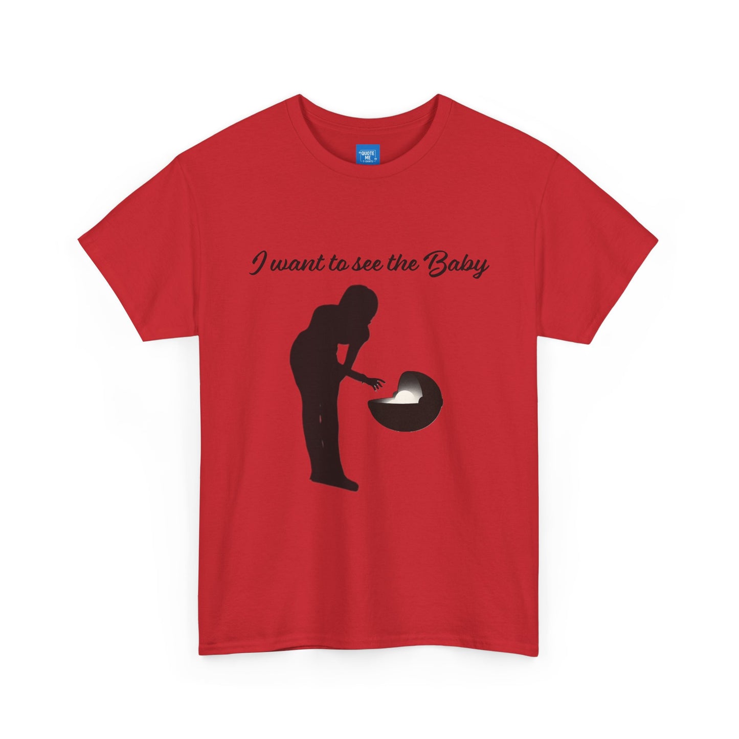 I want to see the baby, parody Tee, meme Unisex Shirt, Baby Yoda T-Shirt, Funny Sci-Fi Gift, Cute TV Show Tee
