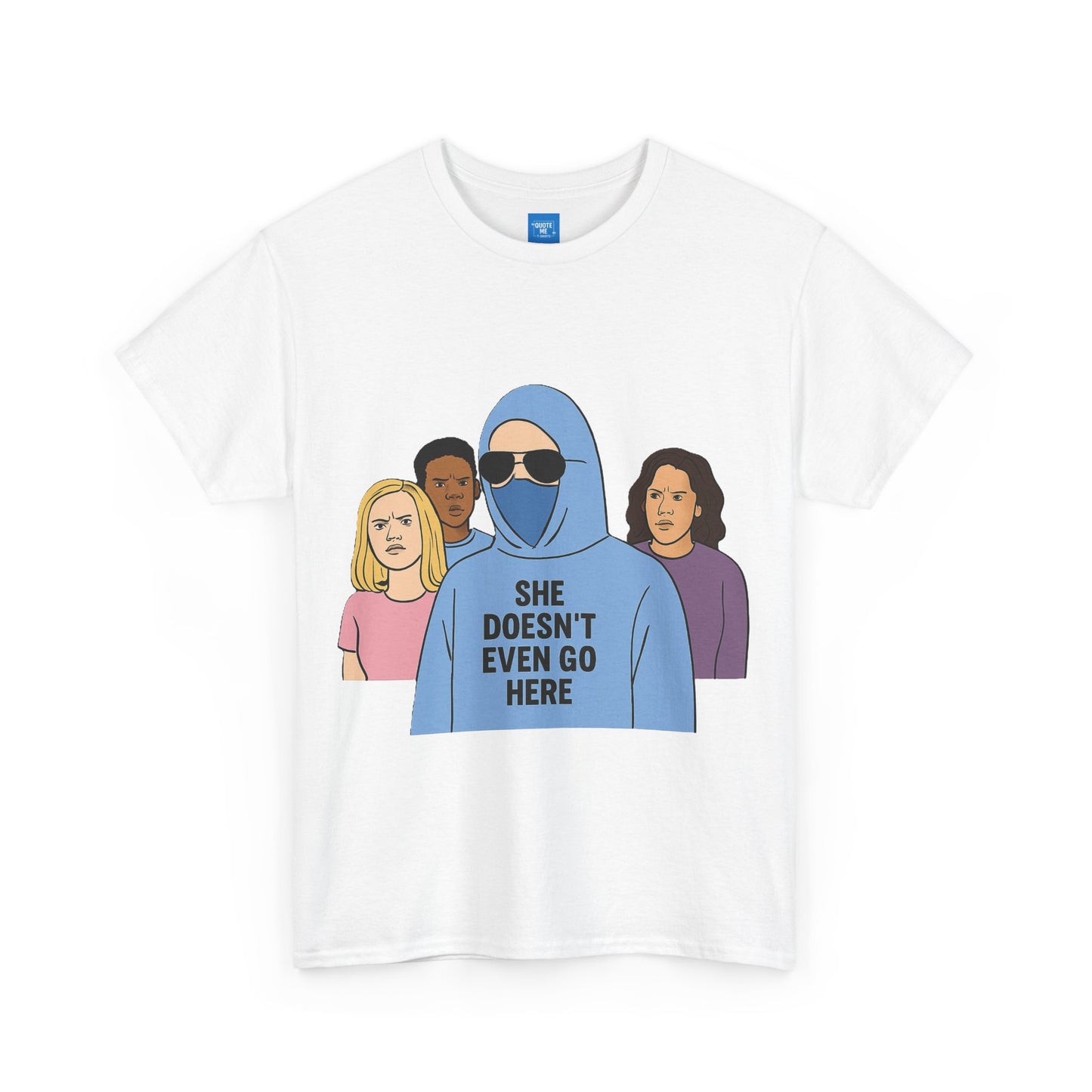 Funny Mean Girls Inspired T-Shirt, Unisex Tee, Graphic Tee, Sarcastic Shirt, Gift for Her, Movie Quote Shirt