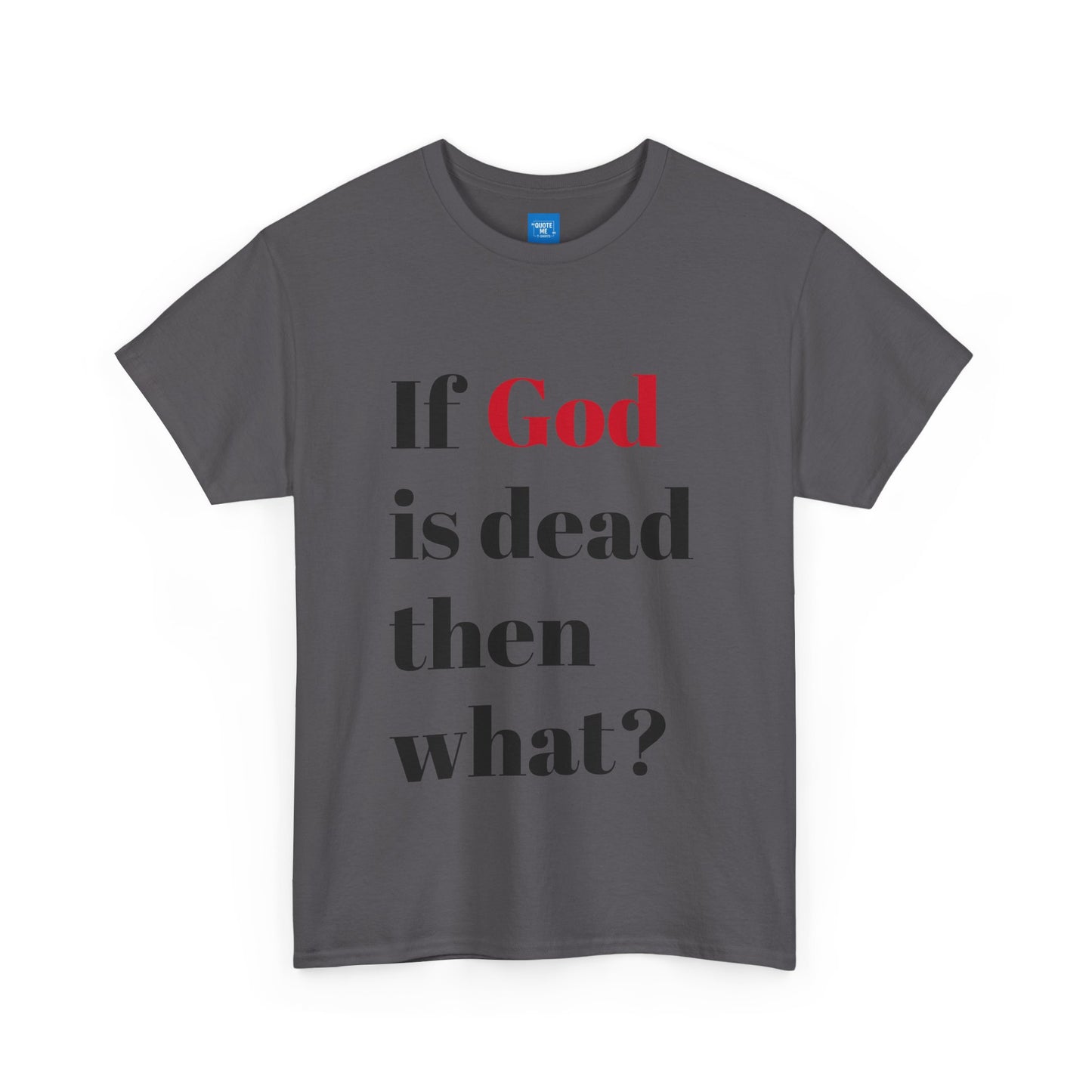 Philosophical Unisex Tee, Atheist Graphic Shirt, Existentialist Top, Religious Quote Tshirt, Atheism Gift, Atheist Apparel