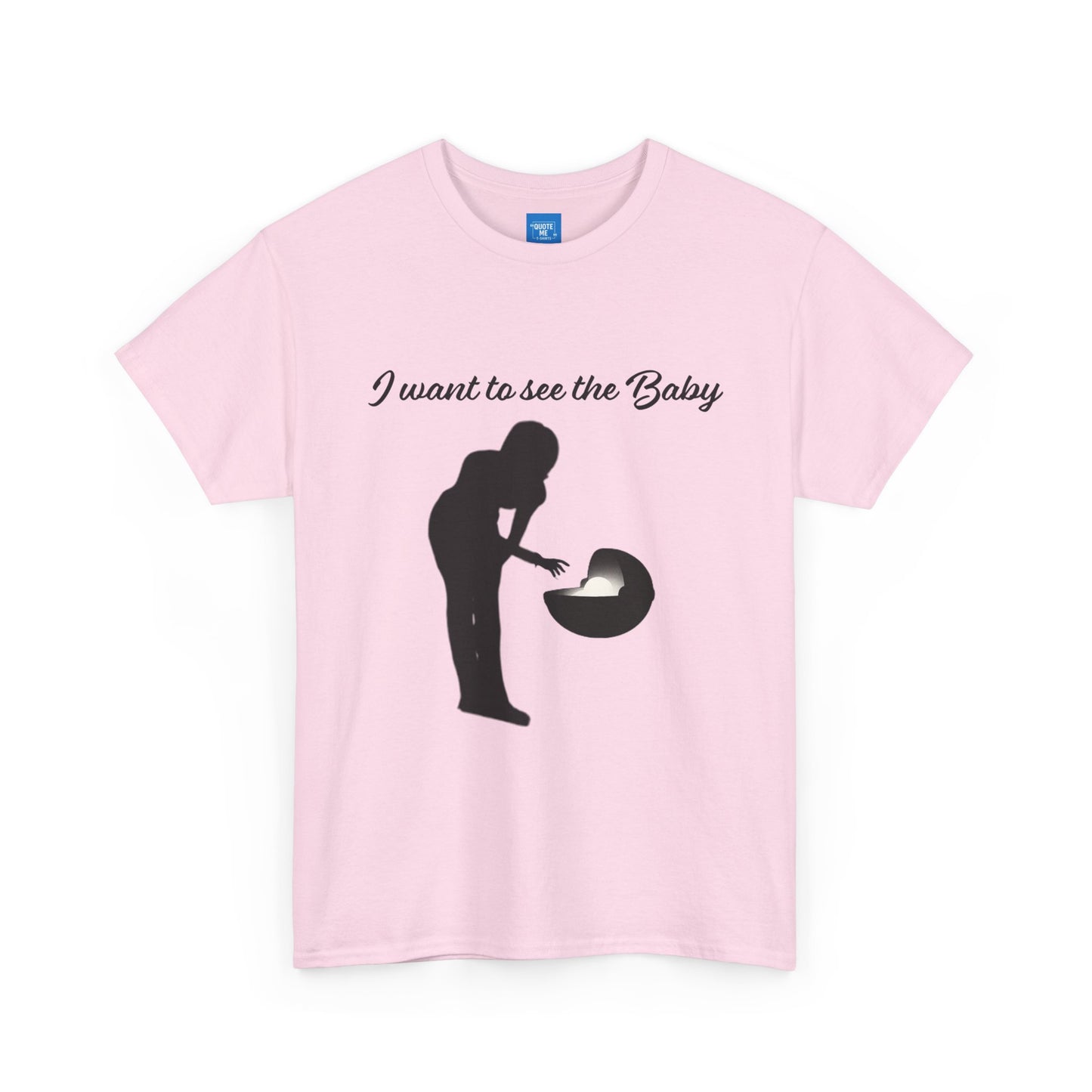 I want to see the baby, parody Tee, meme Unisex Shirt, Baby Yoda T-Shirt, Funny Sci-Fi Gift, Cute TV Show Tee
