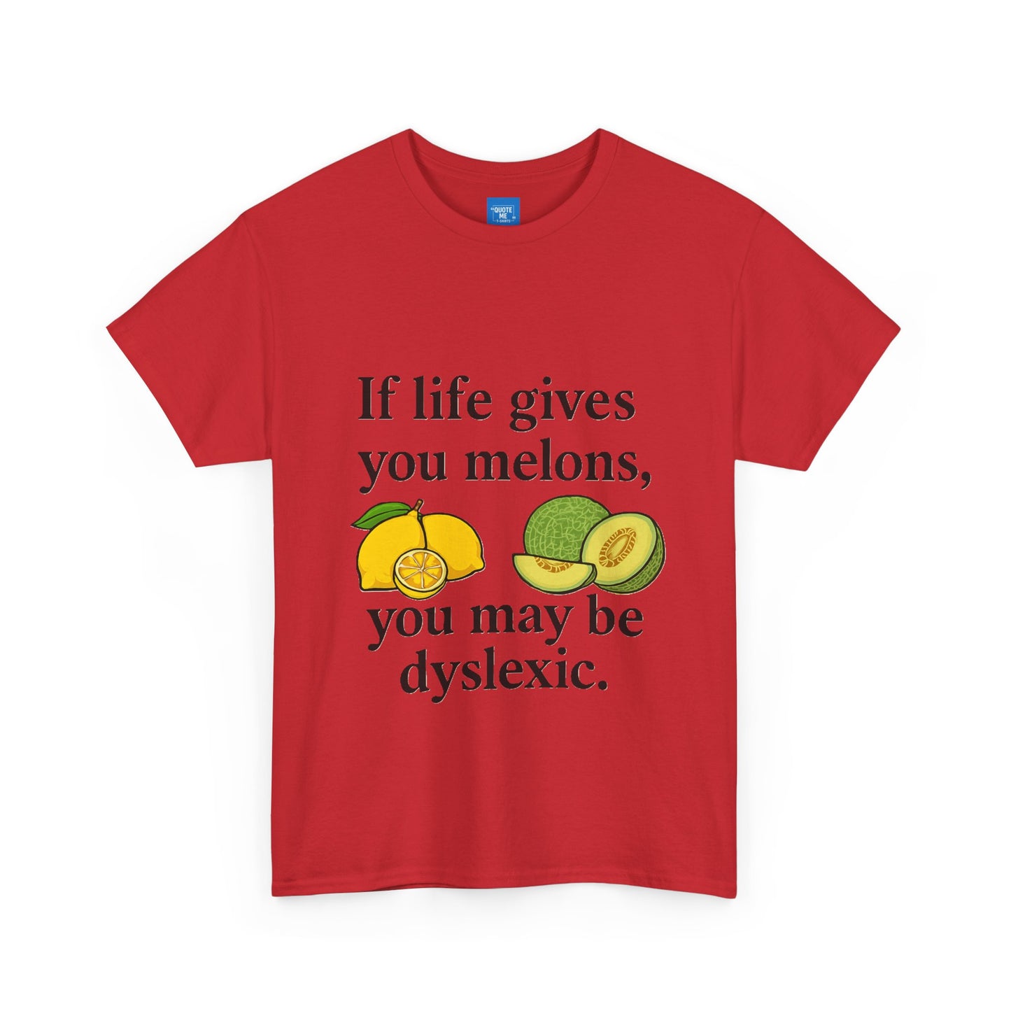 Funny Unisex Tee Shirt, Gift for Humour Lovers, Sarcastic Graphic T-shirt, Joke Top, If life gives you melons