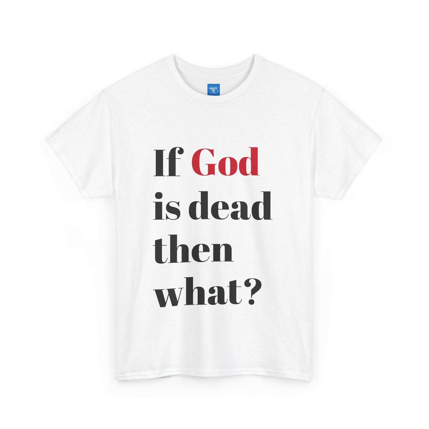 Philosophical Unisex Tee, Atheist Graphic Shirt, Existentialist Top, Religious Quote Tshirt, Atheism Gift, Atheist Apparel