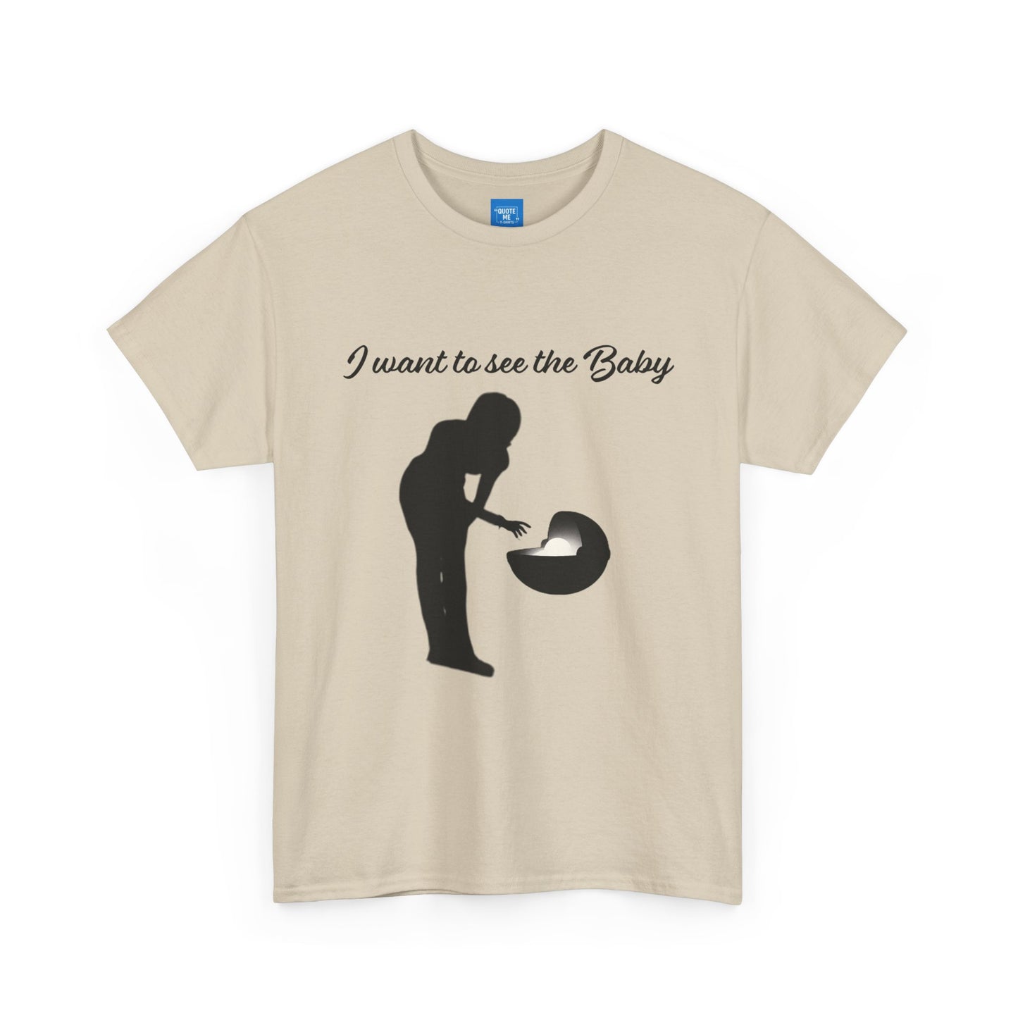 I want to see the baby, parody Tee, meme Unisex Shirt, Baby Yoda T-Shirt, Funny Sci-Fi Gift, Cute TV Show Tee