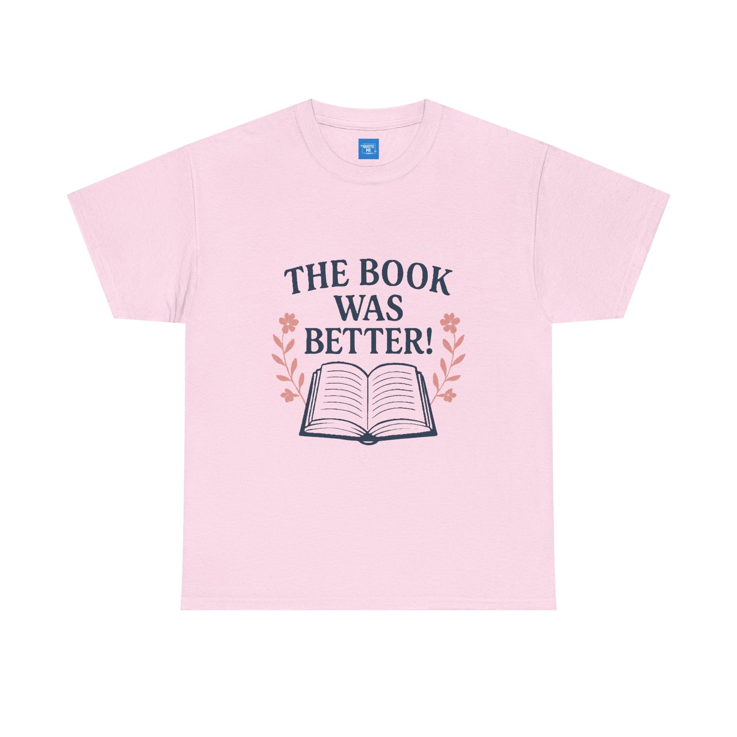 Book Lover Unisex Heavy Cotton Tee, The Book Was Better T-Shirt, Reading Tee, Bookworm Shirt, Literary Gift, Novel Reader Top