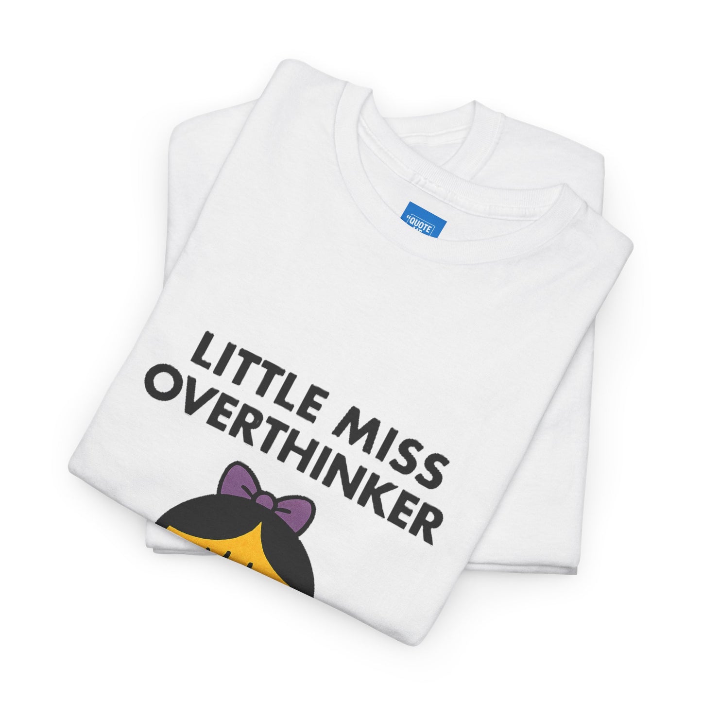 Little Miss Overthinker T-Shirt, Funny Graphic Tee, Sarcastic Women's Top, Gift for Overthinkers, Unisex Cotton Shirt