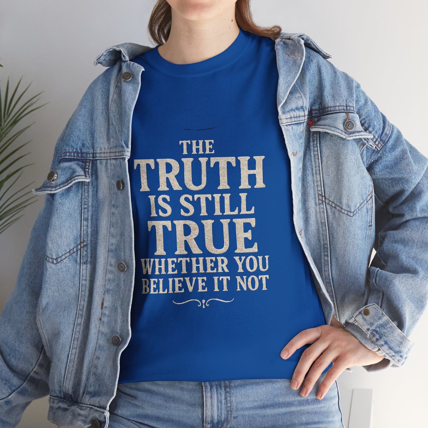 Truth is still true Unisex Heavy Cotton Tee - Inspirational Graphic T-Shirt, Classic Fit Tee, Motivational Shirt, Gift for Truth Seekers,