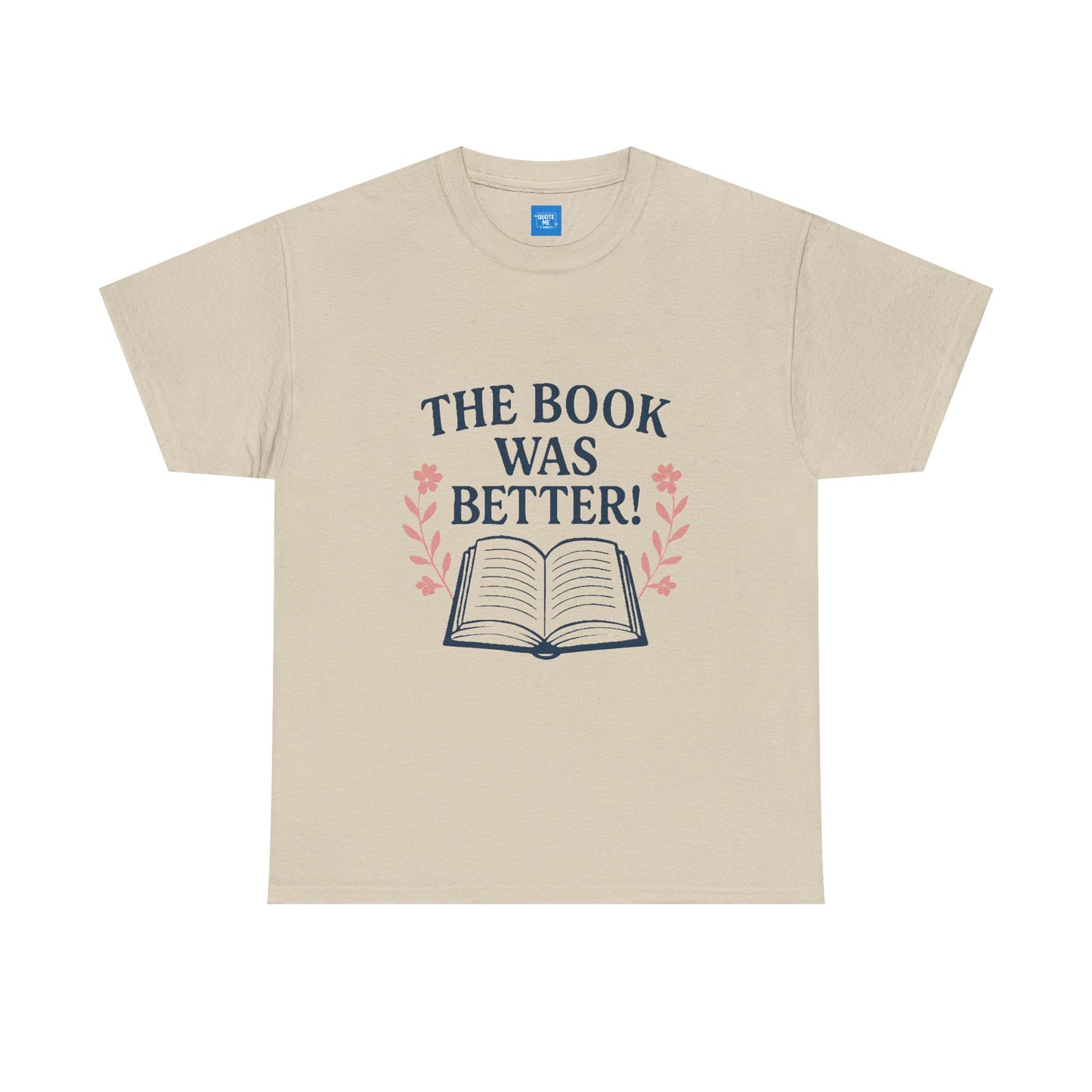 Book Lover Unisex Heavy Cotton Tee, The Book Was Better T-Shirt, Reading Tee, Bookworm Shirt, Literary Gift, Novel Reader Top