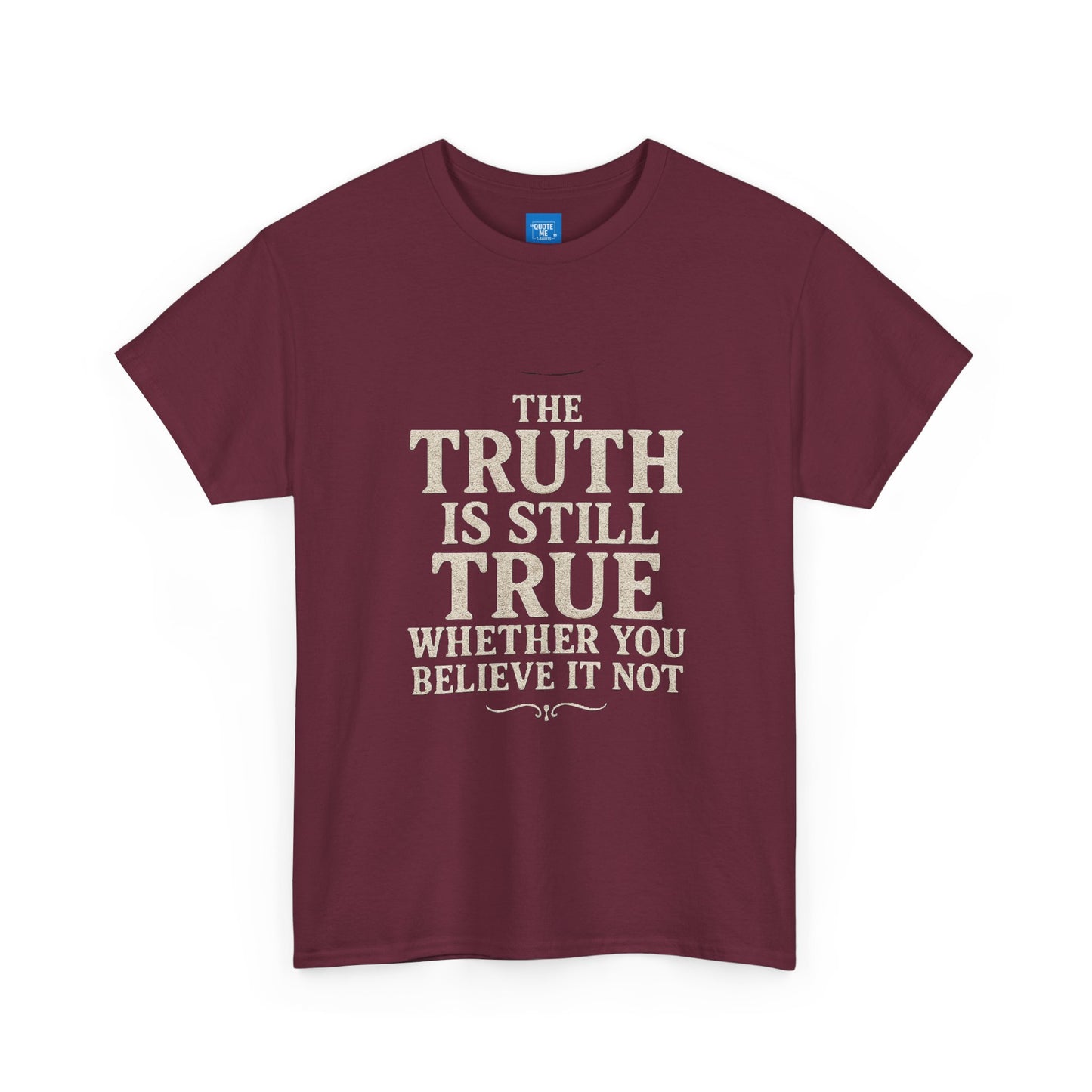 Truth is still true Unisex Heavy Cotton Tee - Inspirational Graphic T-Shirt, Classic Fit Tee, Motivational Shirt, Gift for Truth Seekers,