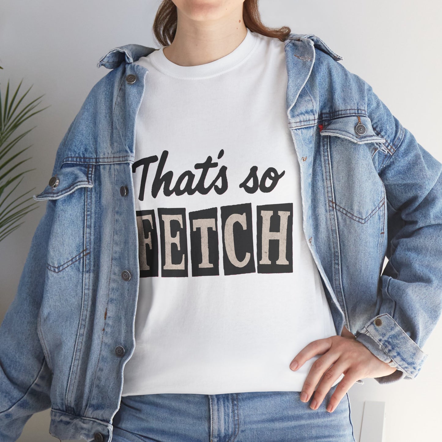 Mean Girls Inspired Unisex Heavy Cotton Tee, That's So Fetch T-Shirt, Graphic Tee, Movie Quote Shirt, Pop Culture Apparel