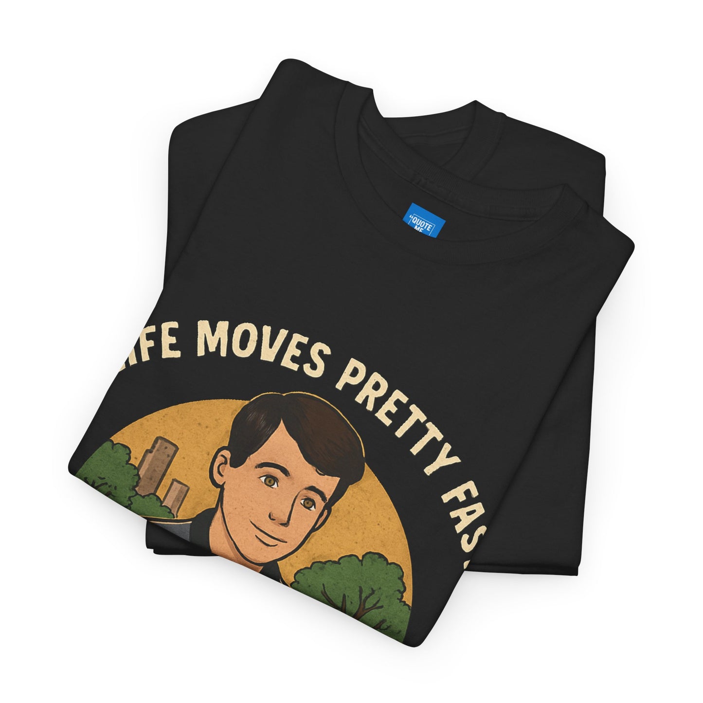 Life Moves Pretty Fast Unisex Cotton Tee | Vintage Quote Shirt | Gift for Friends | Casual Wear | Everyday Style | Motivational Outfit