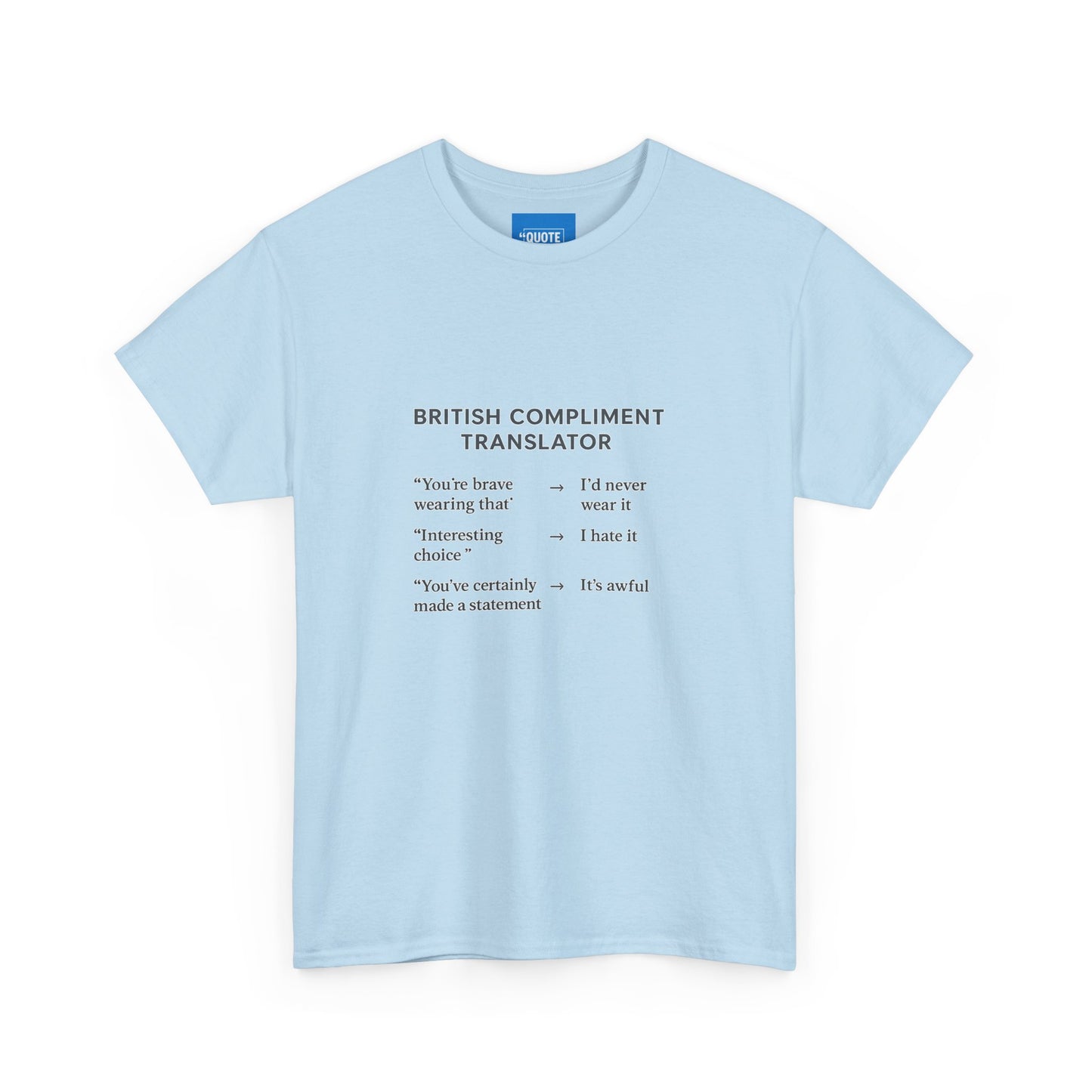 British Compliment Translator Unisex Tee, British Problems Shirt, Humorous Tee, Heavy Cotton T-Shirt, Funny UK Tee