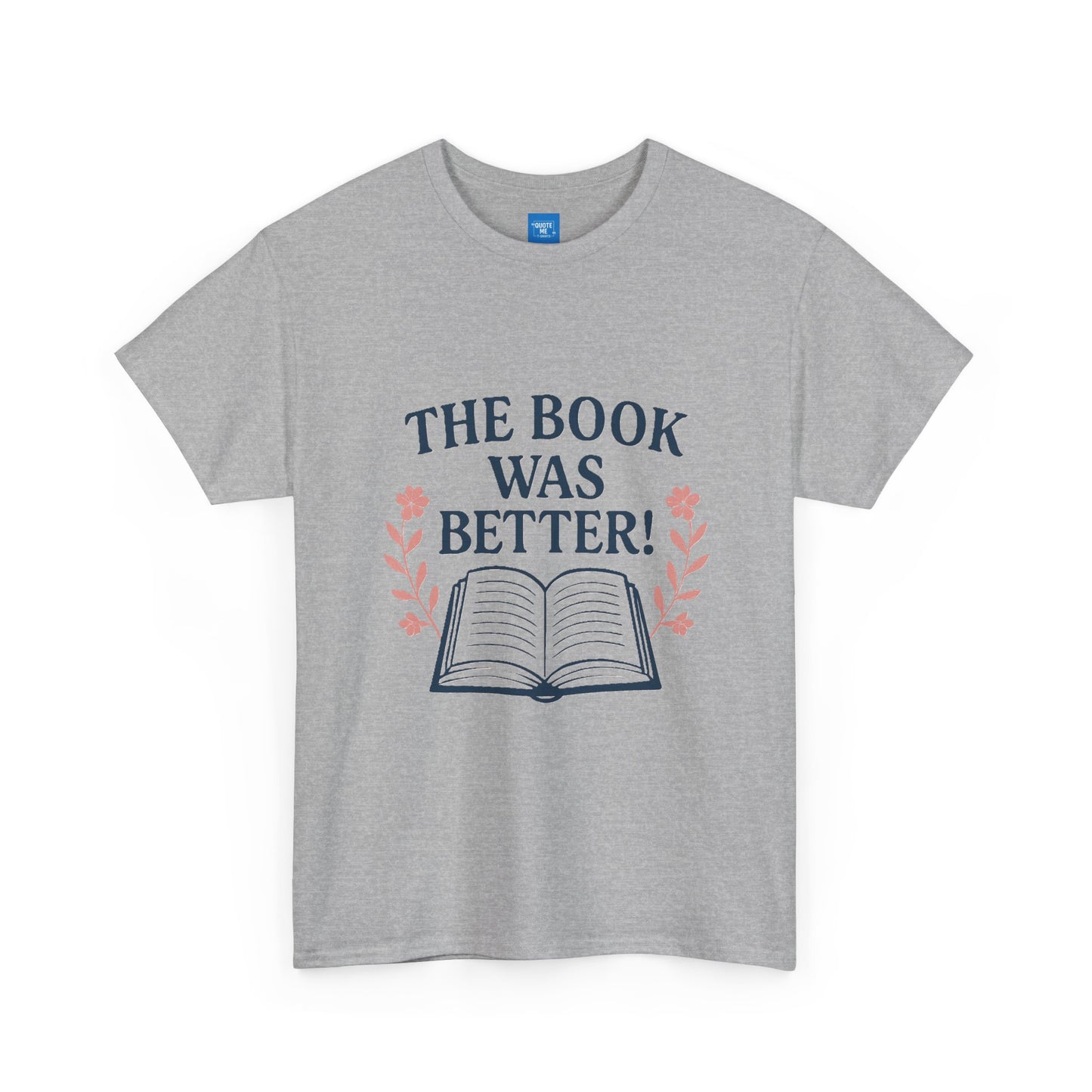 Book Lover Unisex Heavy Cotton Tee, The Book Was Better T-Shirt, Reading Tee, Bookworm Shirt, Literary Gift, Novel Reader Top