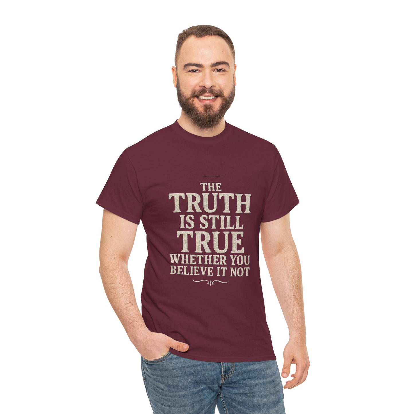 Truth is still true Unisex Heavy Cotton Tee - Inspirational Graphic T-Shirt, Classic Fit Tee, Motivational Shirt, Gift for Truth Seekers,
