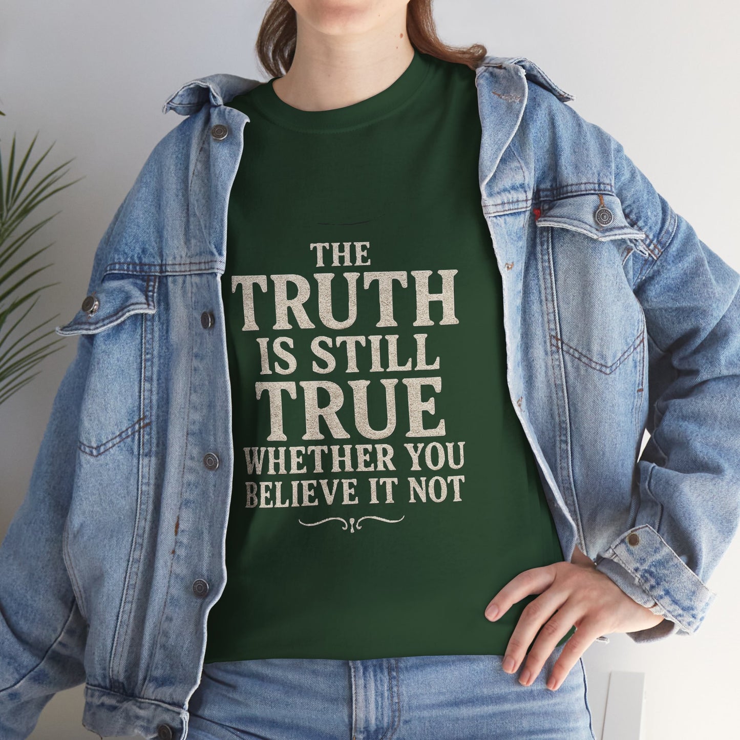 Truth is still true Unisex Heavy Cotton Tee - Inspirational Graphic T-Shirt, Classic Fit Tee, Motivational Shirt, Gift for Truth Seekers,
