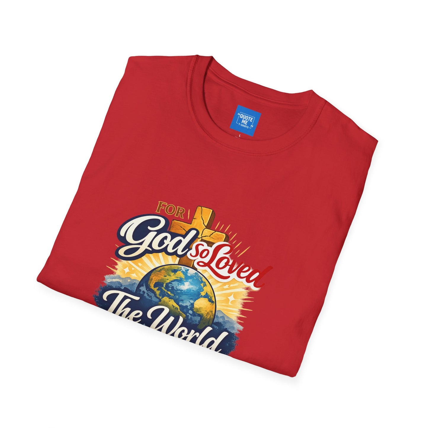 For God So Loved The World T-Shirt — Christian Faith Tee