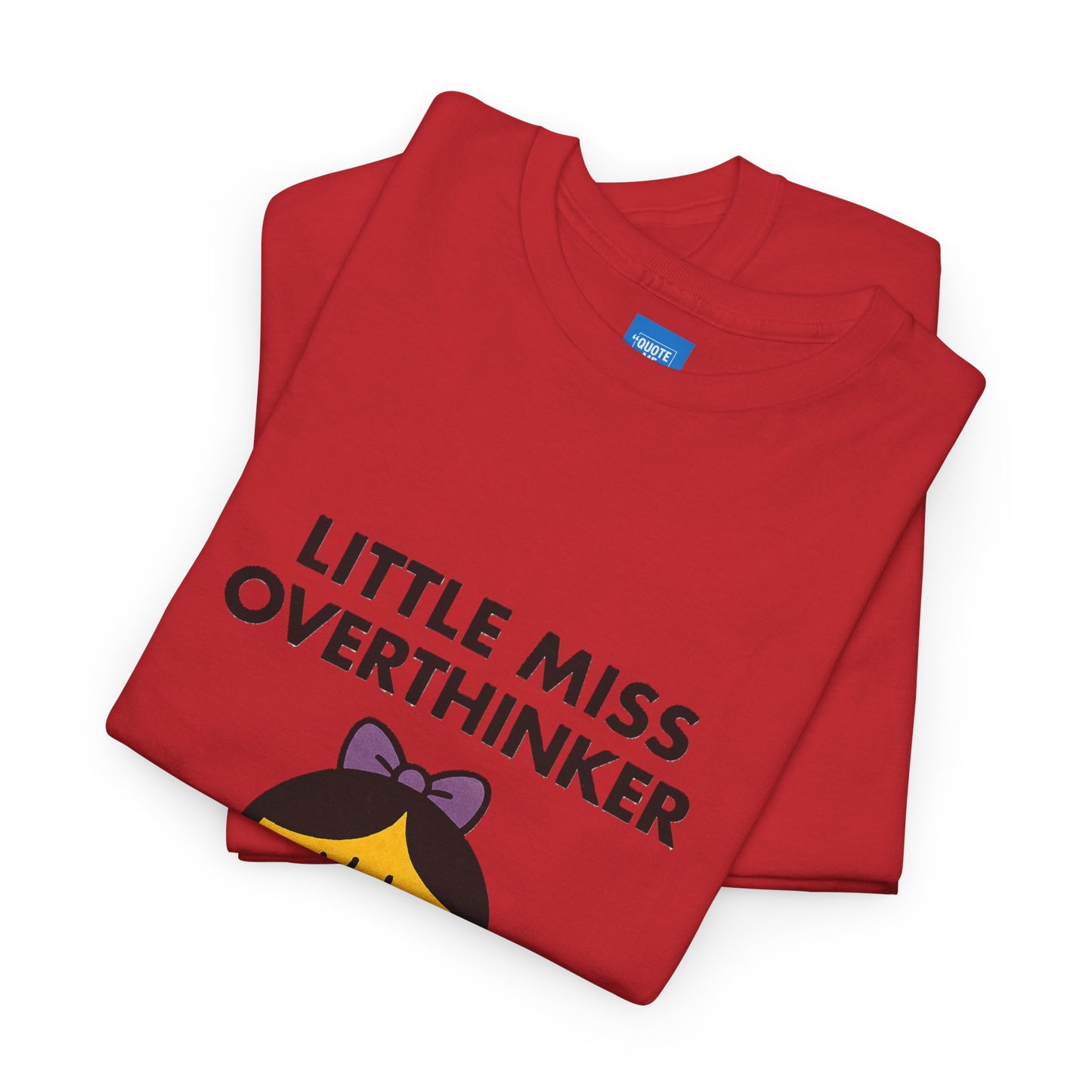 Little Miss Overthinker T-Shirt, Funny Graphic Tee, Sarcastic Women's Top, Gift for Overthinkers, Unisex Cotton Shirt