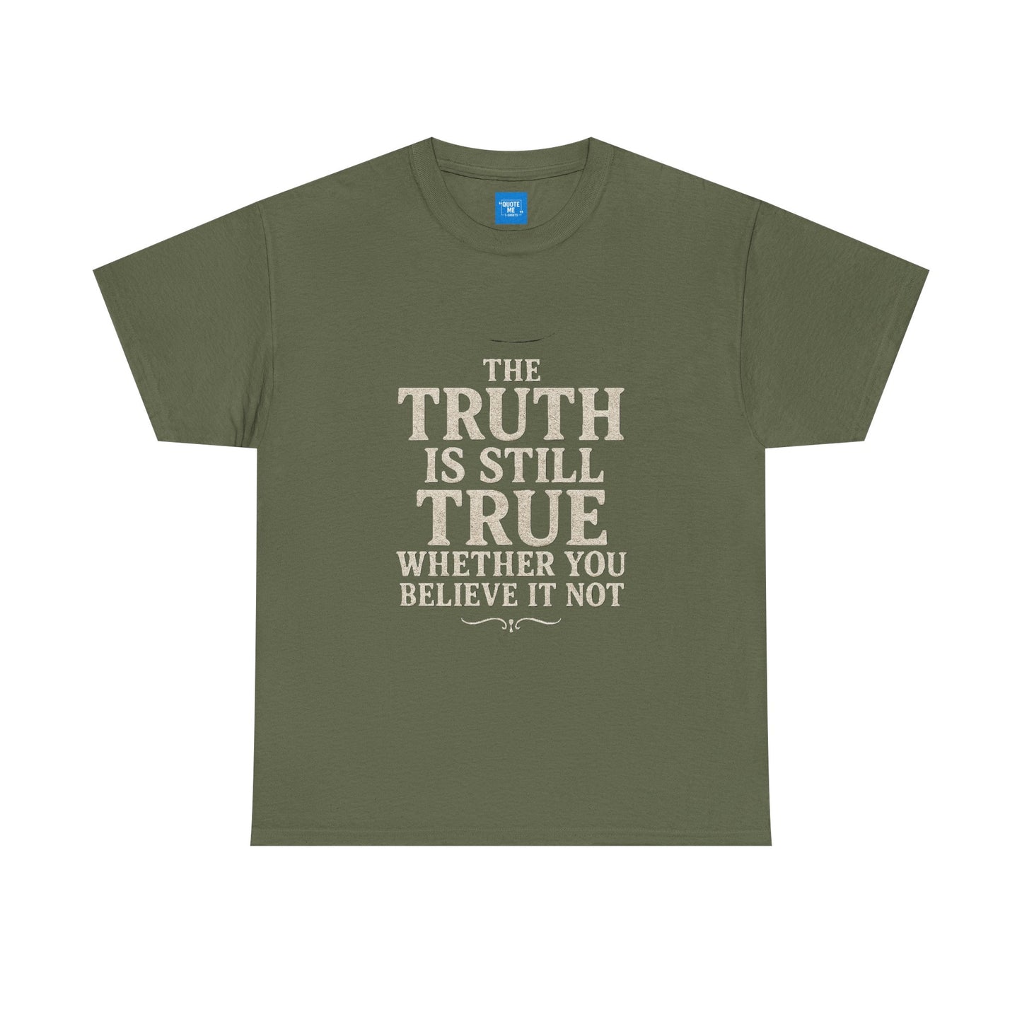 Truth is still true Unisex Heavy Cotton Tee - Inspirational Graphic T-Shirt, Classic Fit Tee, Motivational Shirt, Gift for Truth Seekers,