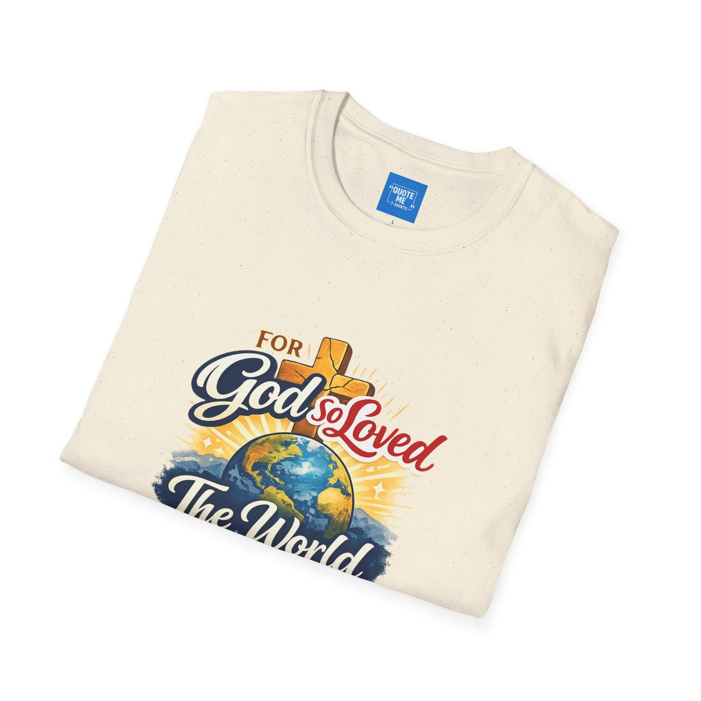 For God So Loved The World T-Shirt — Christian Faith Tee