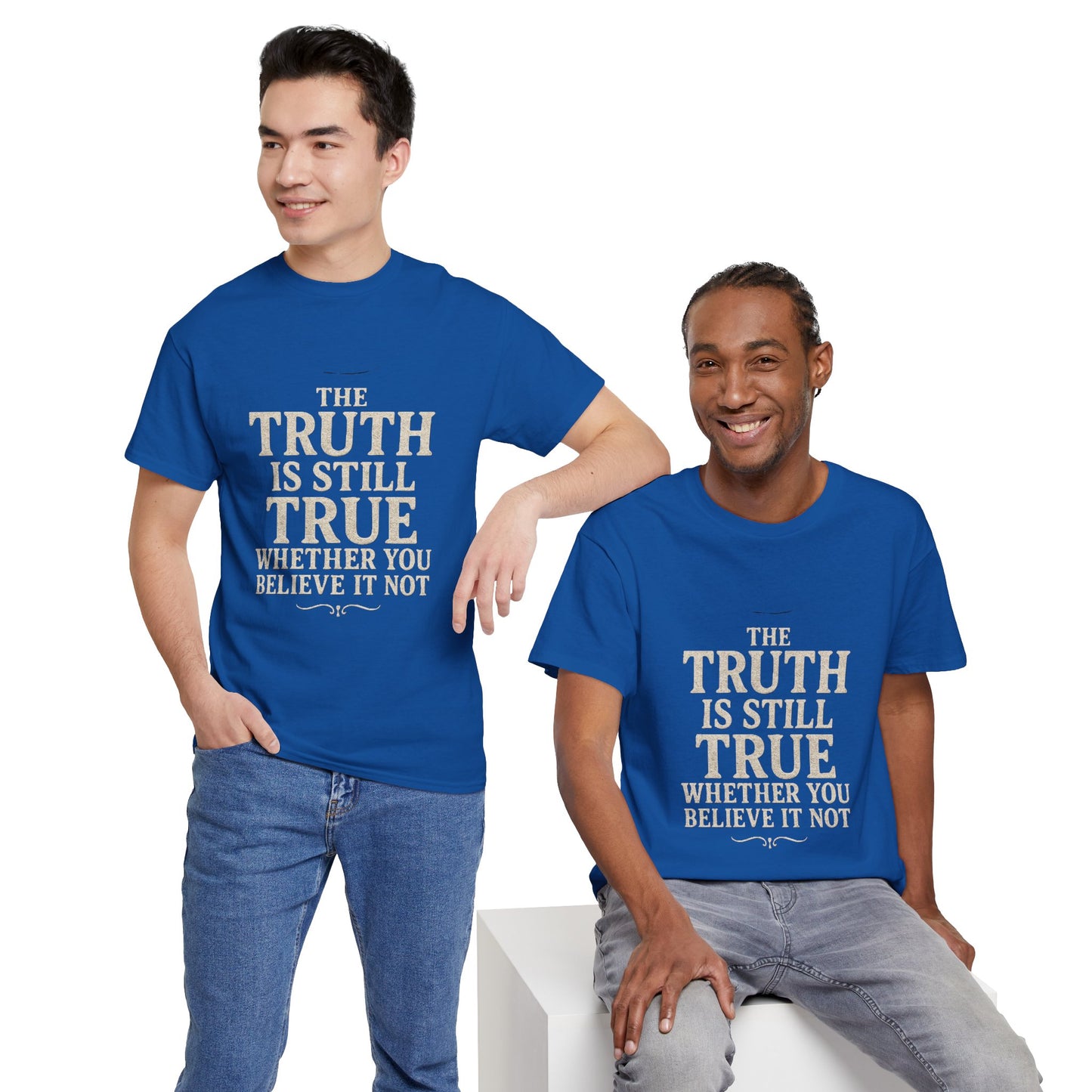 Truth is still true Unisex Heavy Cotton Tee - Inspirational Graphic T-Shirt, Classic Fit Tee, Motivational Shirt, Gift for Truth Seekers,
