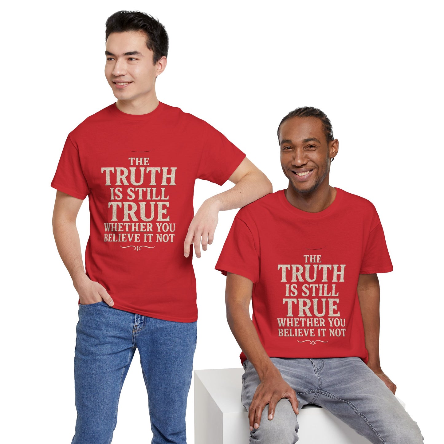 Truth is still true Unisex Heavy Cotton Tee - Inspirational Graphic T-Shirt, Classic Fit Tee, Motivational Shirt, Gift for Truth Seekers,