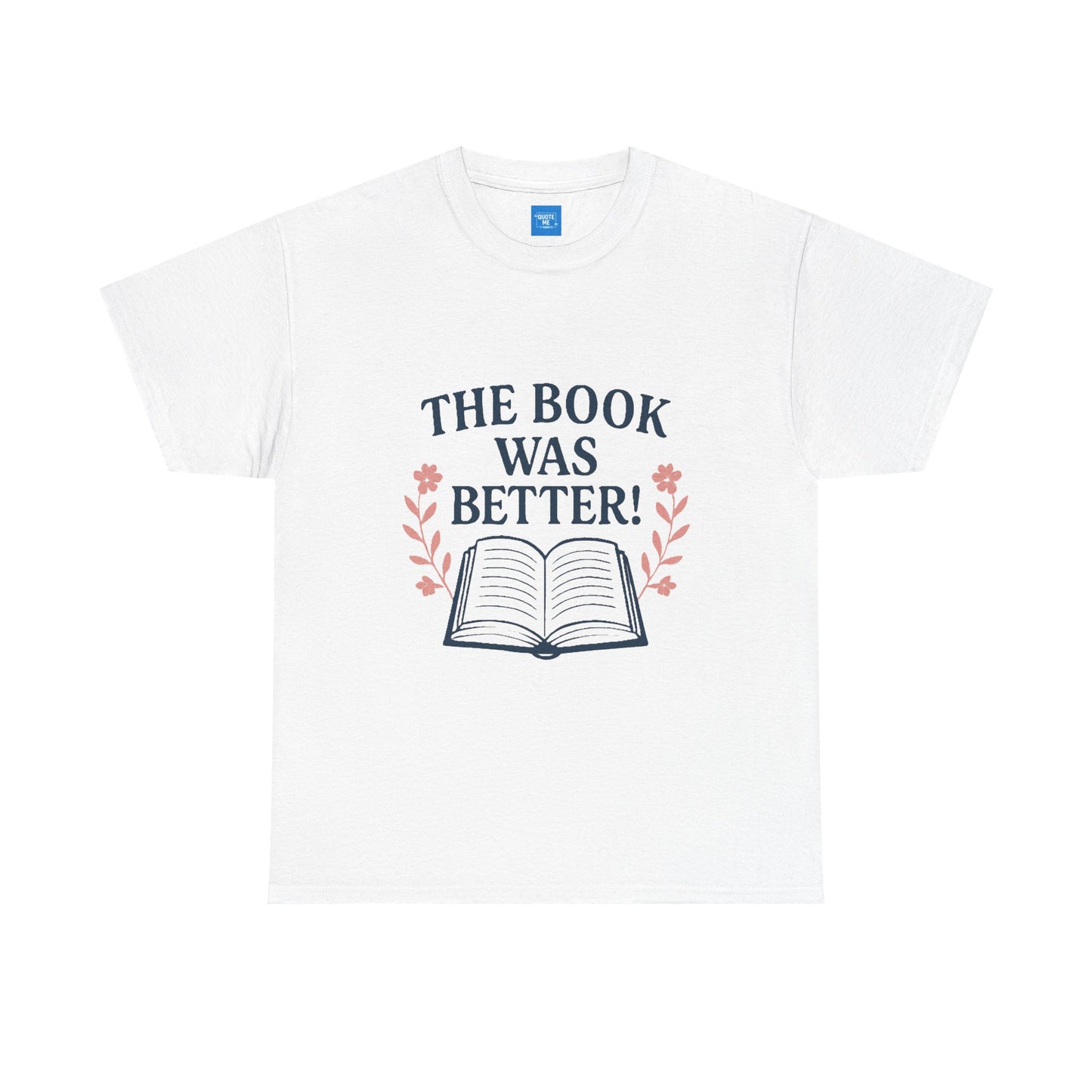 Book Lover Unisex Heavy Cotton Tee, The Book Was Better T-Shirt, Reading Tee, Bookworm Shirt, Literary Gift, Novel Reader Top