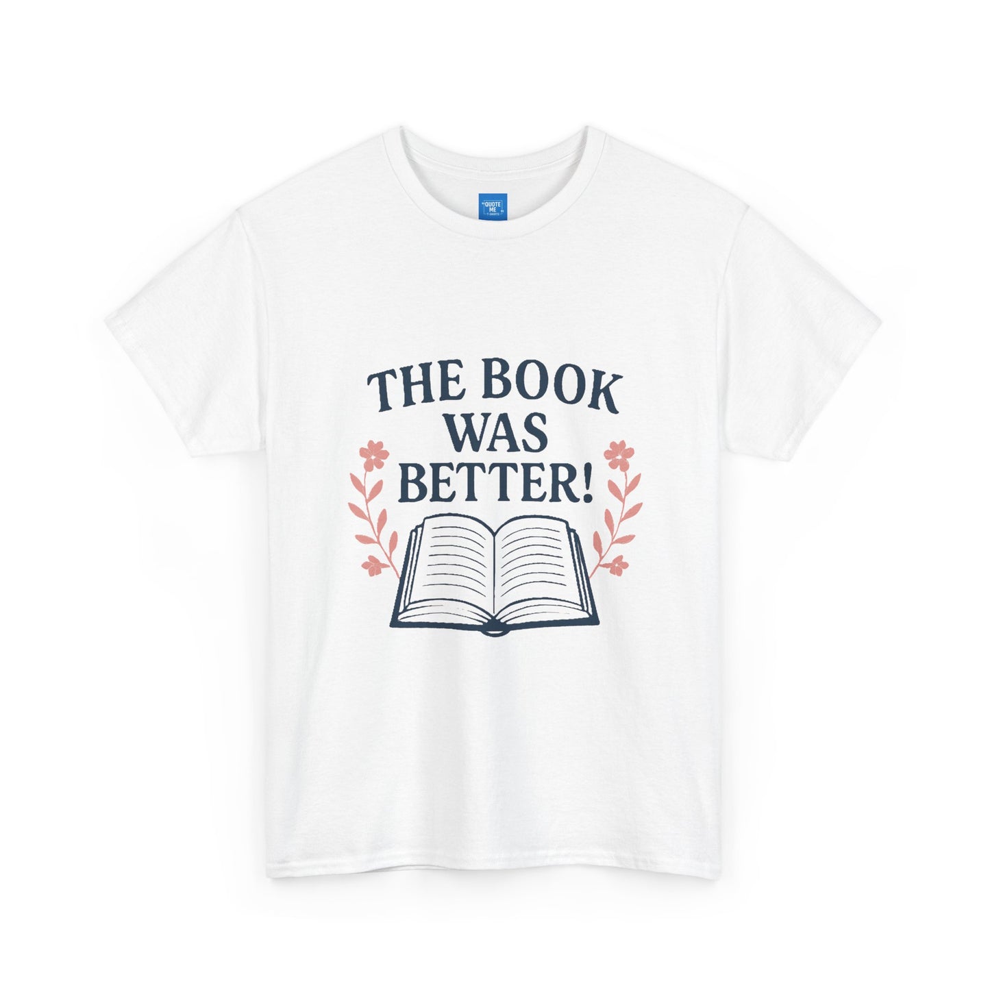 Book Lover Unisex Heavy Cotton Tee, The Book Was Better T-Shirt, Reading Tee, Bookworm Shirt, Literary Gift, Novel Reader Top
