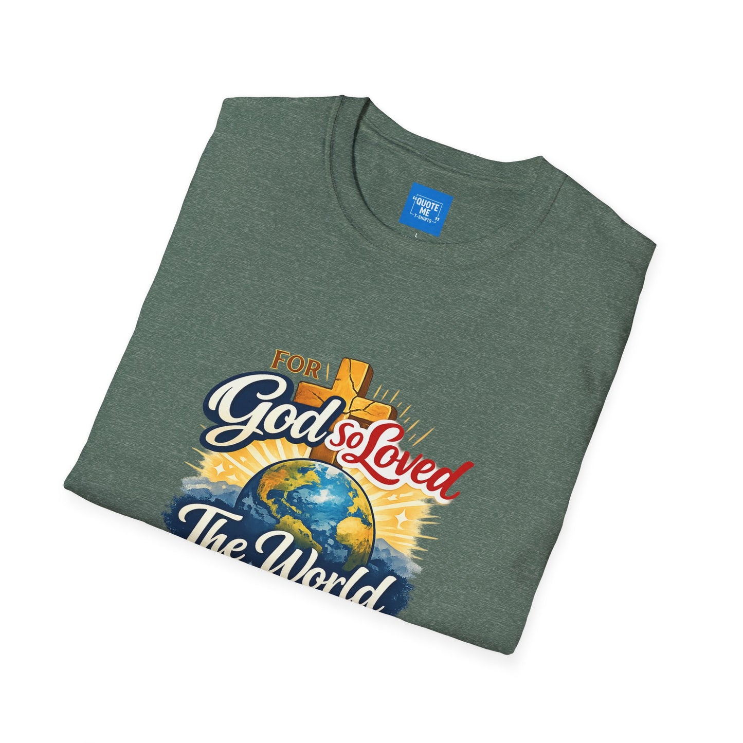 For God So Loved The World T-Shirt — Christian Faith Tee