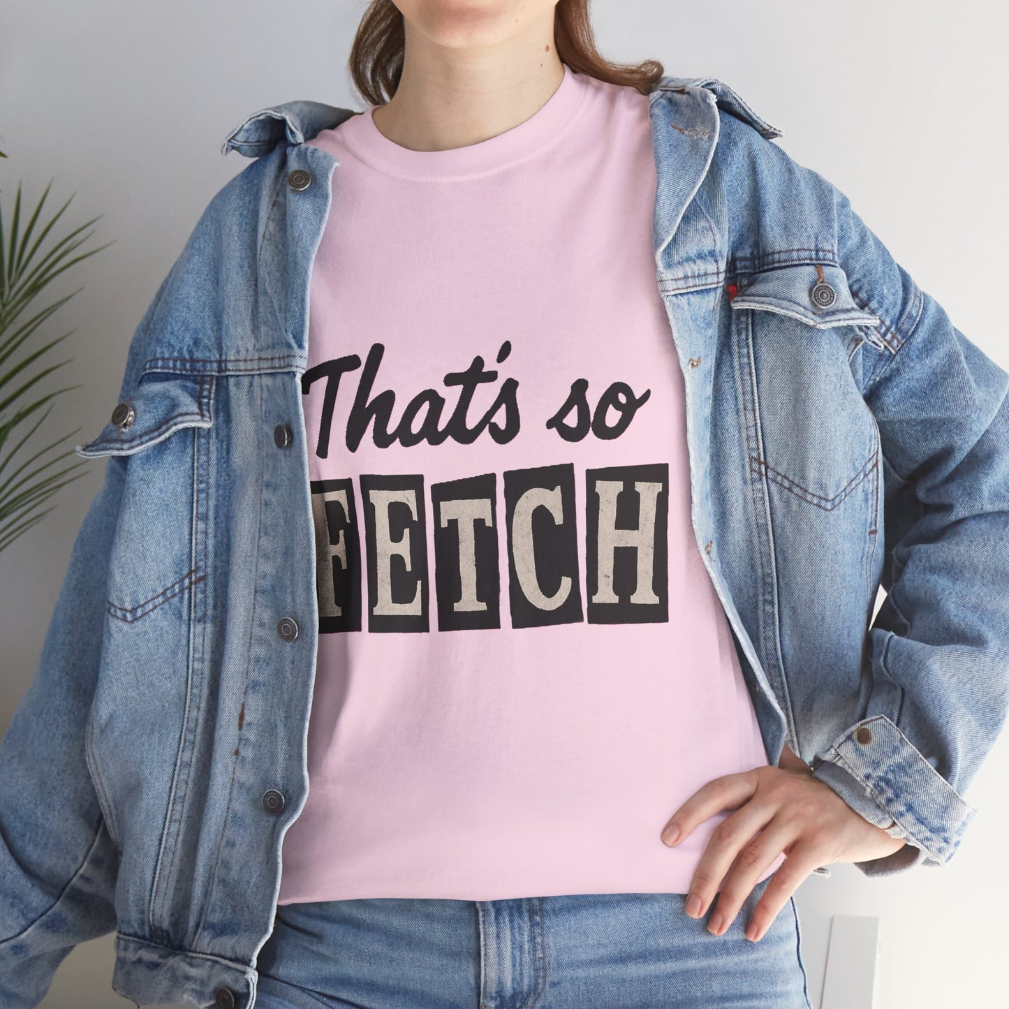 Mean Girls Inspired Unisex Heavy Cotton Tee, That's So Fetch T-Shirt, Graphic Tee, Movie Quote Shirt, Pop Culture Apparel
