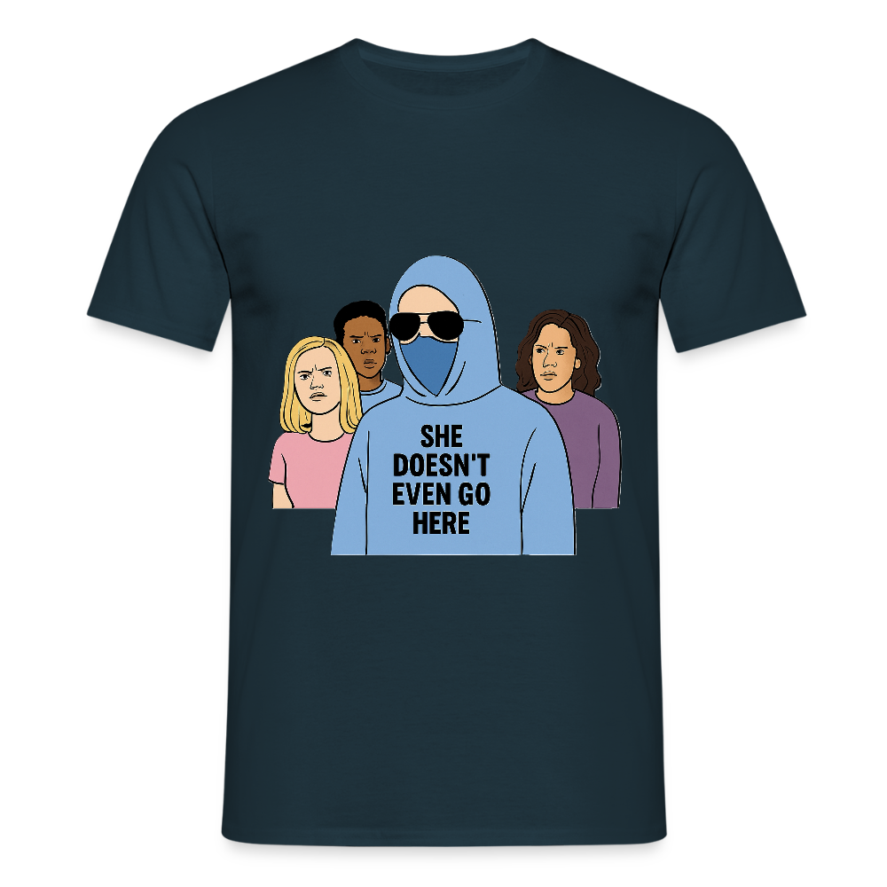 She Doesn't Even Go Here T-shirt - navy