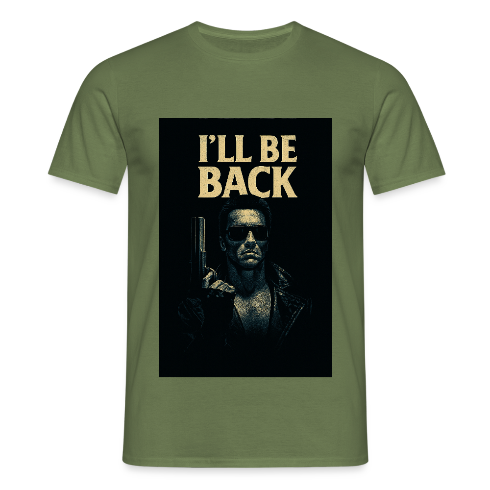I'll be back T-Shirt - military green