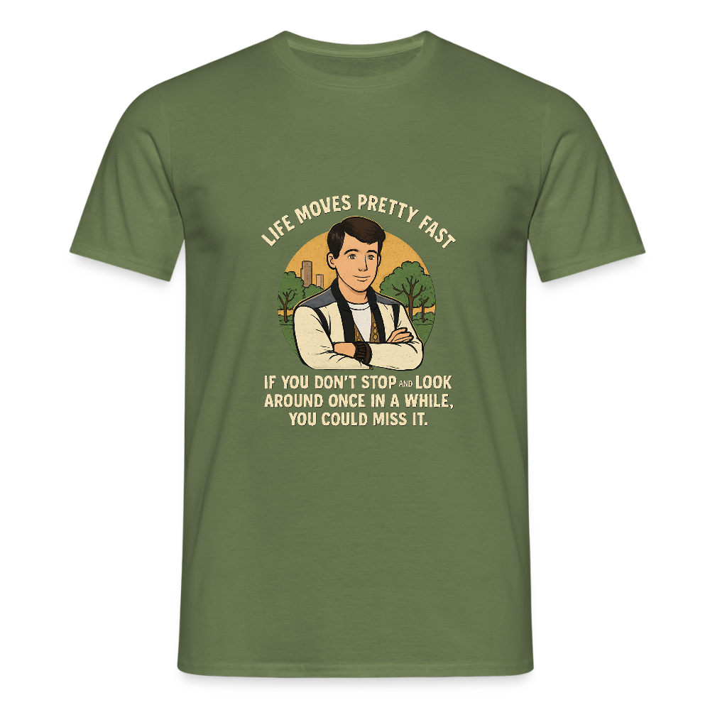 Life moves pretty fast T-shirt - military green