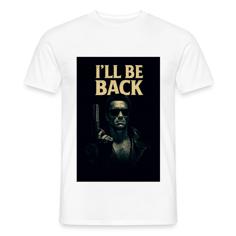 I'll be back T-Shirt - white