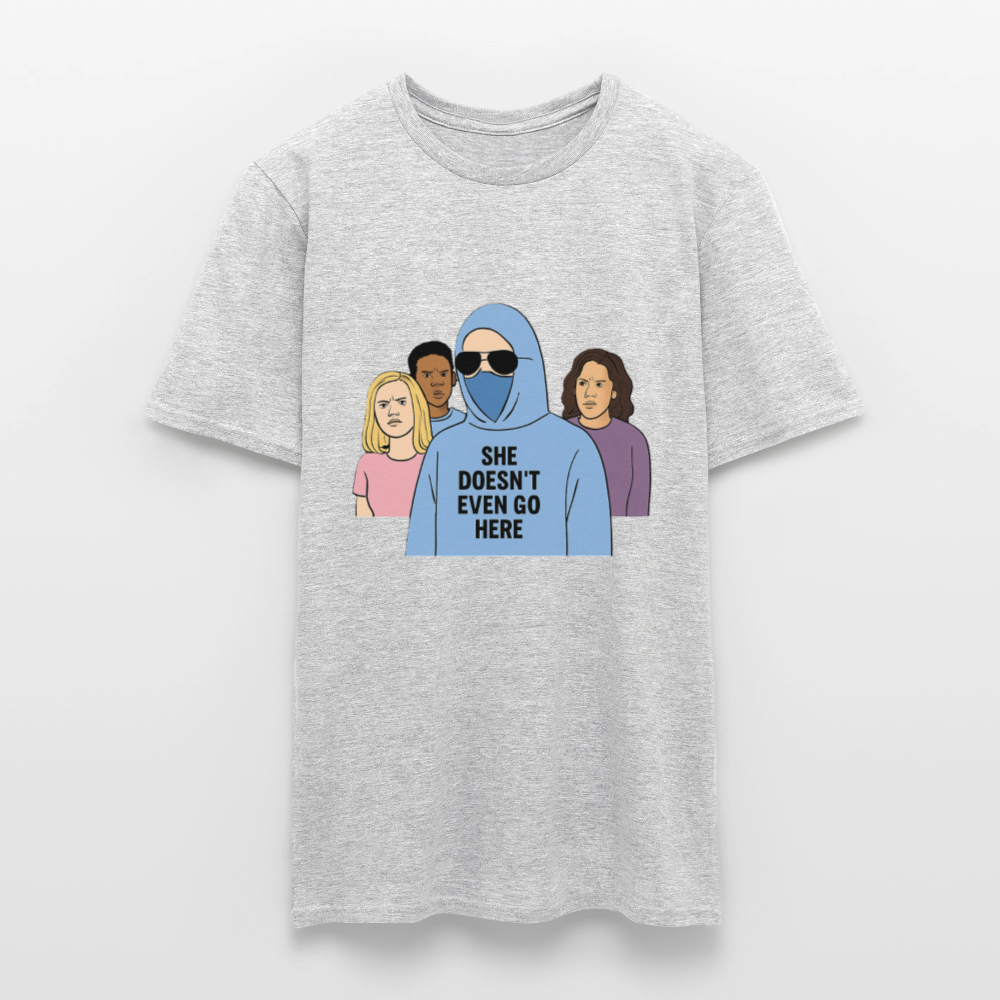 She Doesn't Even Go Here T-shirt - heather grey