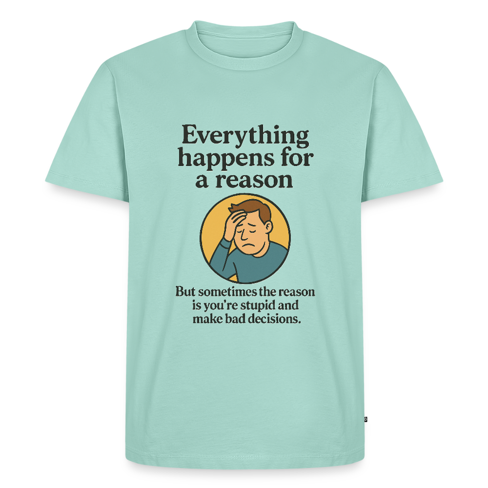 Everything happens for a reason T-shirt - mint 